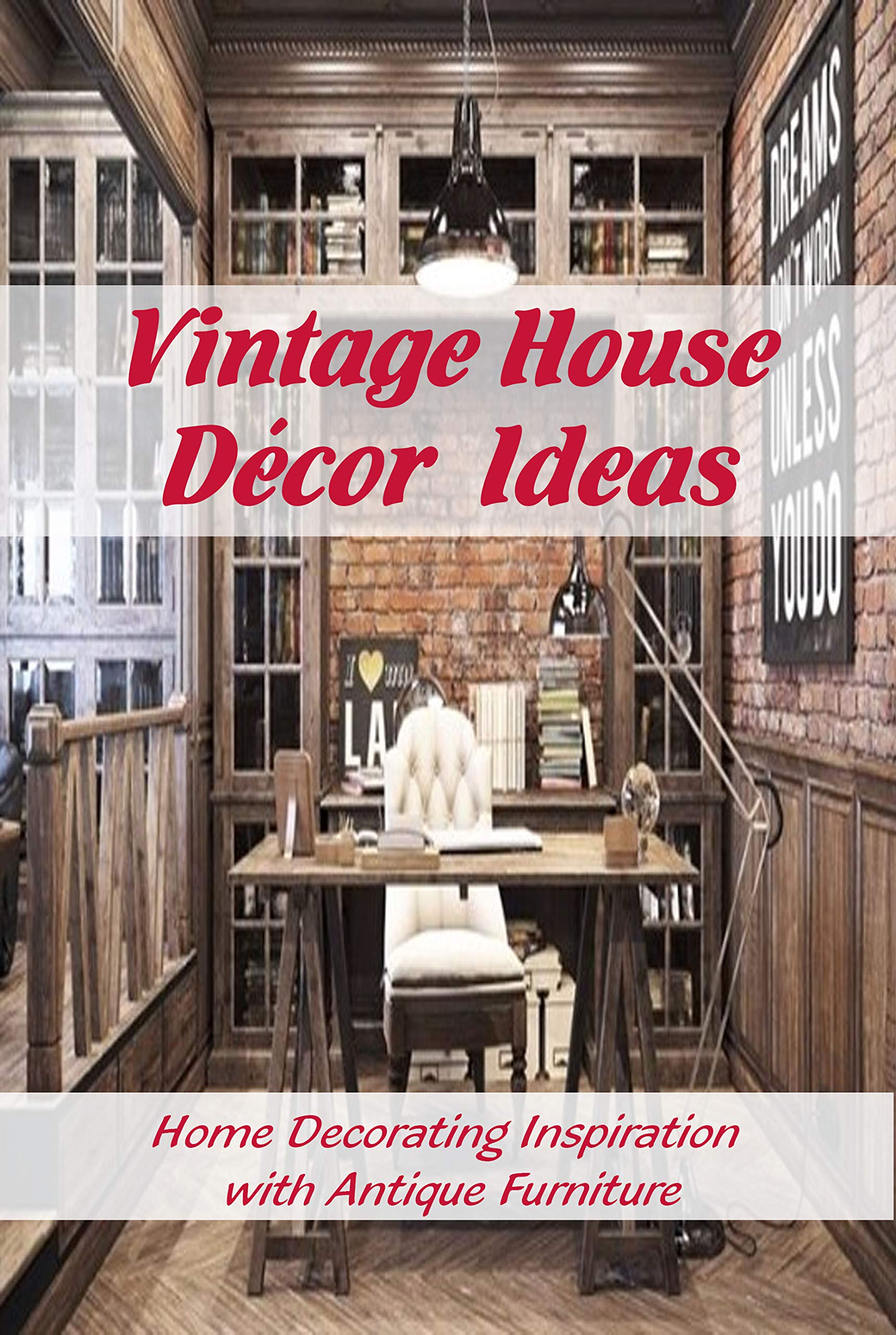 Vintage House Décor Ideas Home Decorating Inspiration with Antique