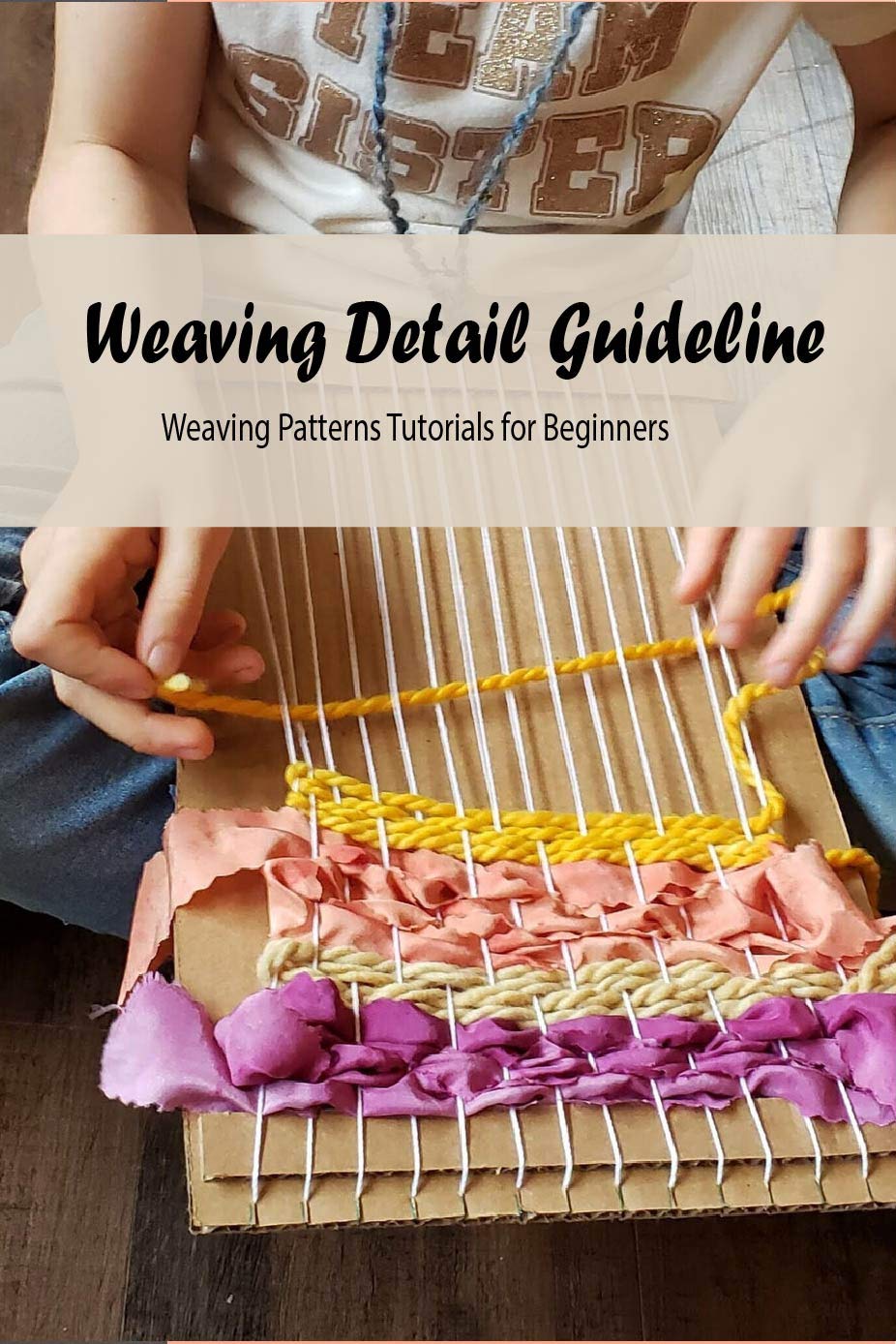 Weaving Detail Guideline: Weaving Patterns Tutorials for Beginners ...