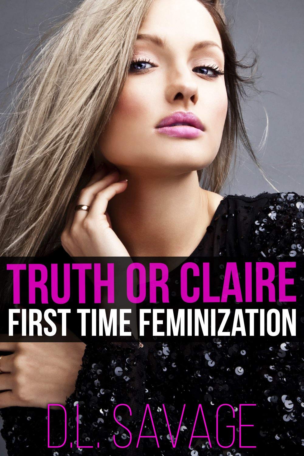 Truth or Claire First Time Feminization by D.L. Savage Goodreads