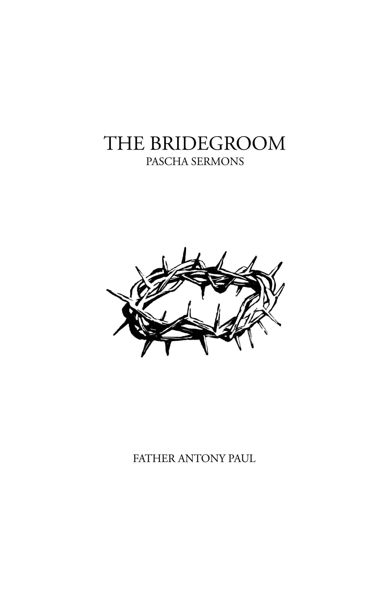 The Bridegroom: Pascha Sermons, First Edition