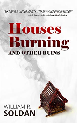Houses Burning and Other Ruins