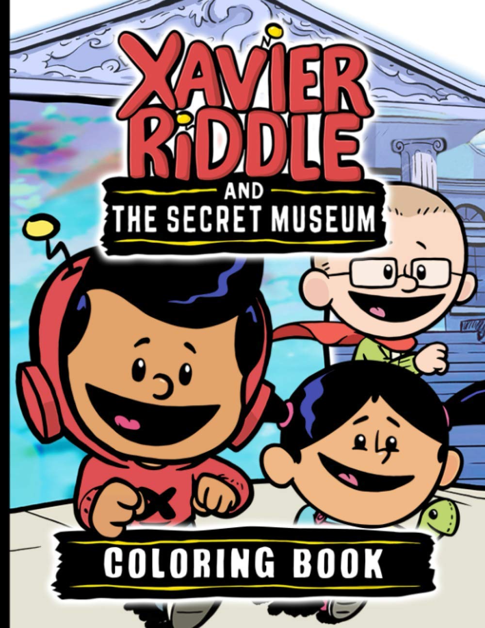 Xavier Riddle And The Secret Museum Coloring Book Xavier Riddle And