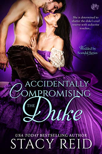 Accidentally Compromising the Duke (Wedded by Scandal, #1)