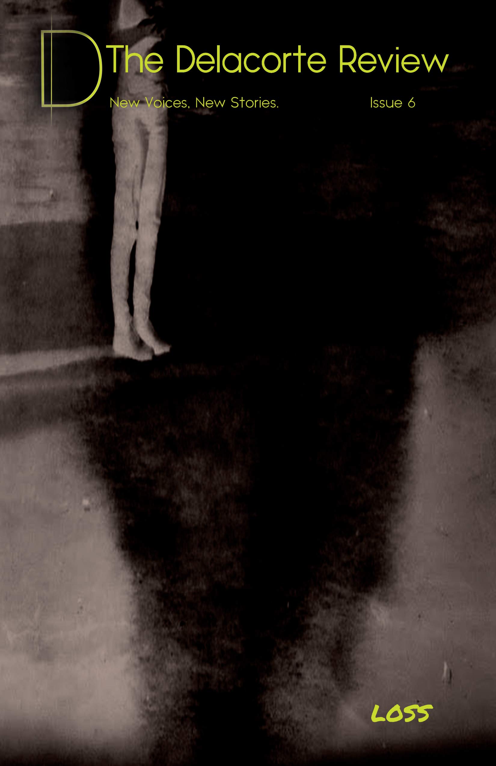 The Delacorte Review Issue 6 Loss and Hope by The Delacorte Review