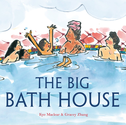 The Big Bath House by Kyo Maclear | Goodreads