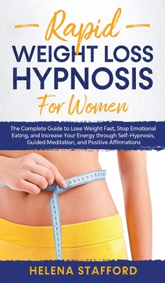 Rapid Weight Loss Hypnosis for Women: The Complete Guide to Lose Weight ...
