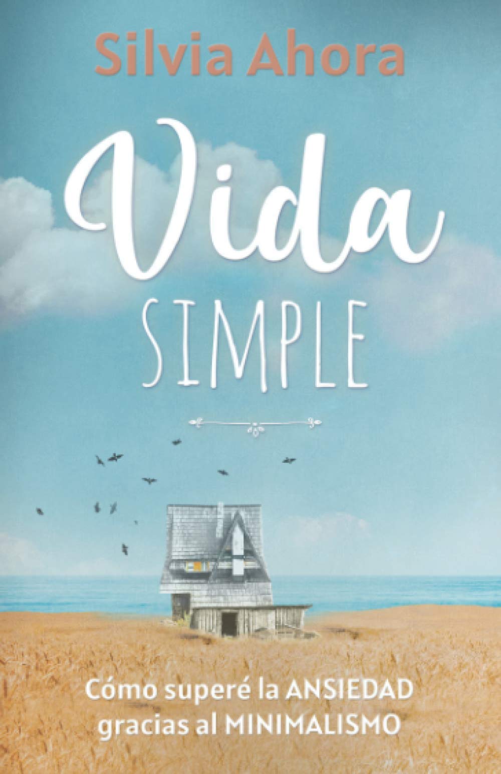 Vida simple: Cómo superé la ansiedad gracias al minimalismo