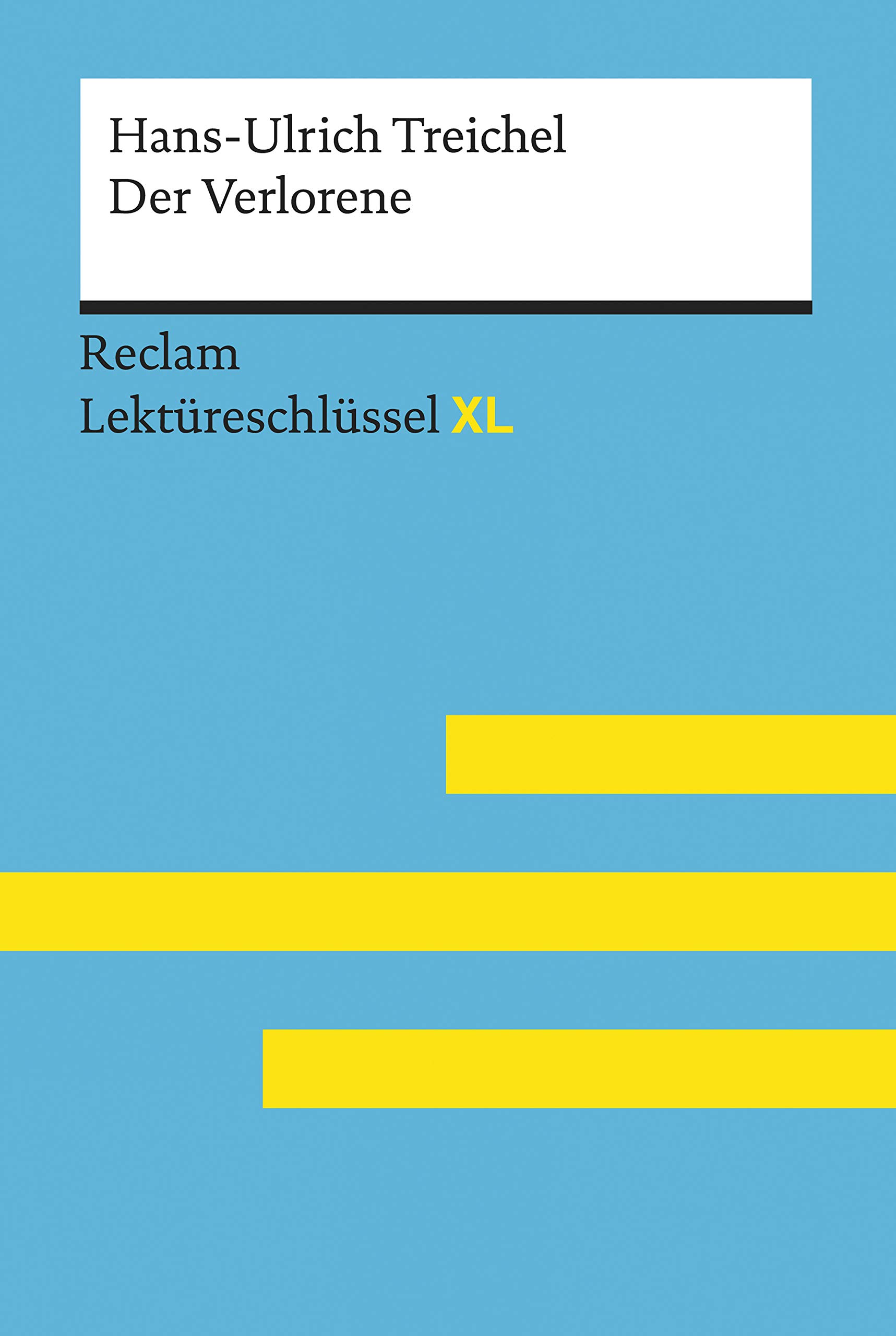 Hans-Ulrich Treichel: Der Verlorene. Lektüreschlüssel XL by Jan Standke