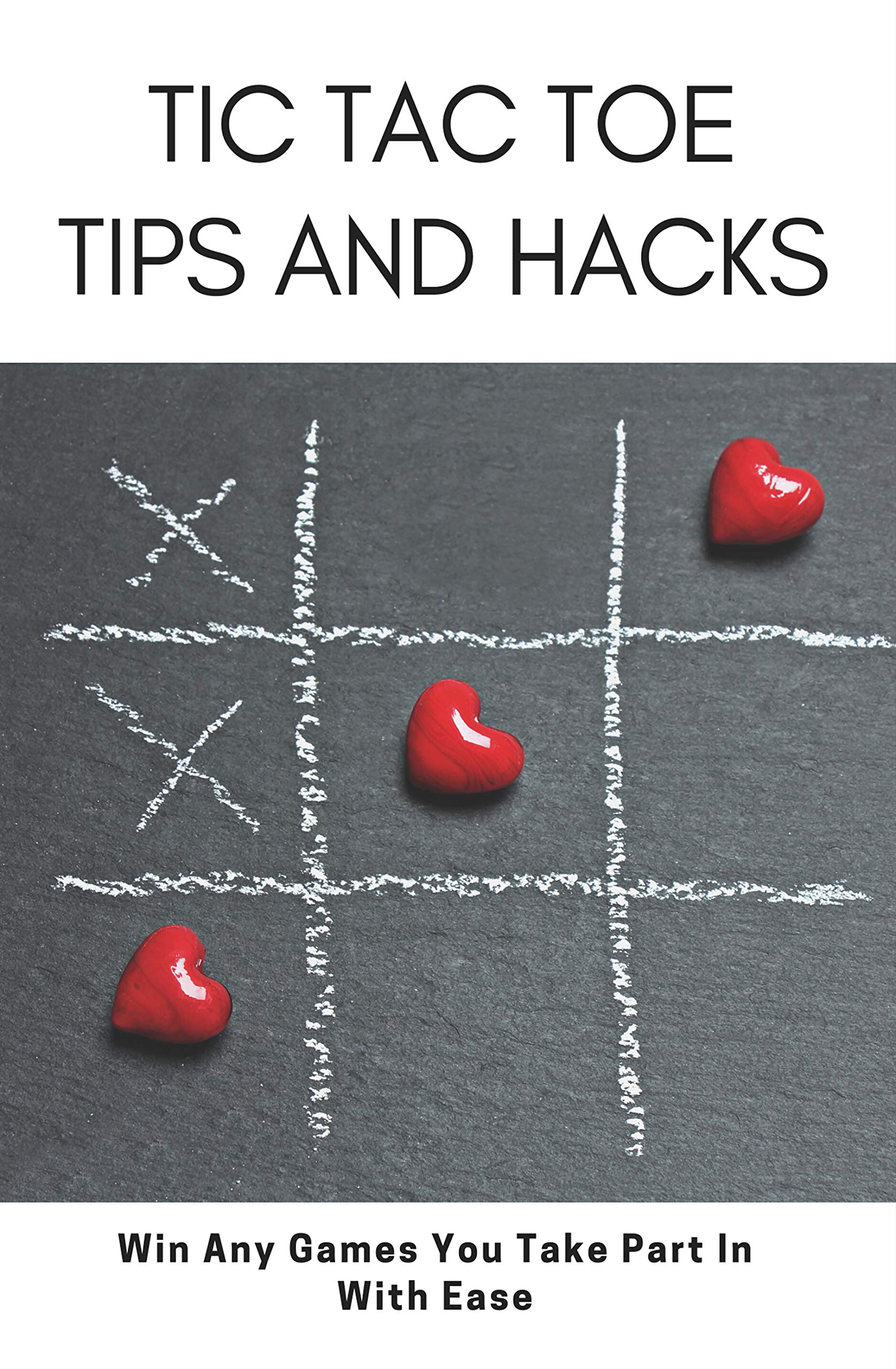 Tic Tac Toe Tips And Hacks WIn Any Games You Take Part In With Ease tic-tac-toe-tips-and-hacks-win-any-games-you-take-part-in-with-ease