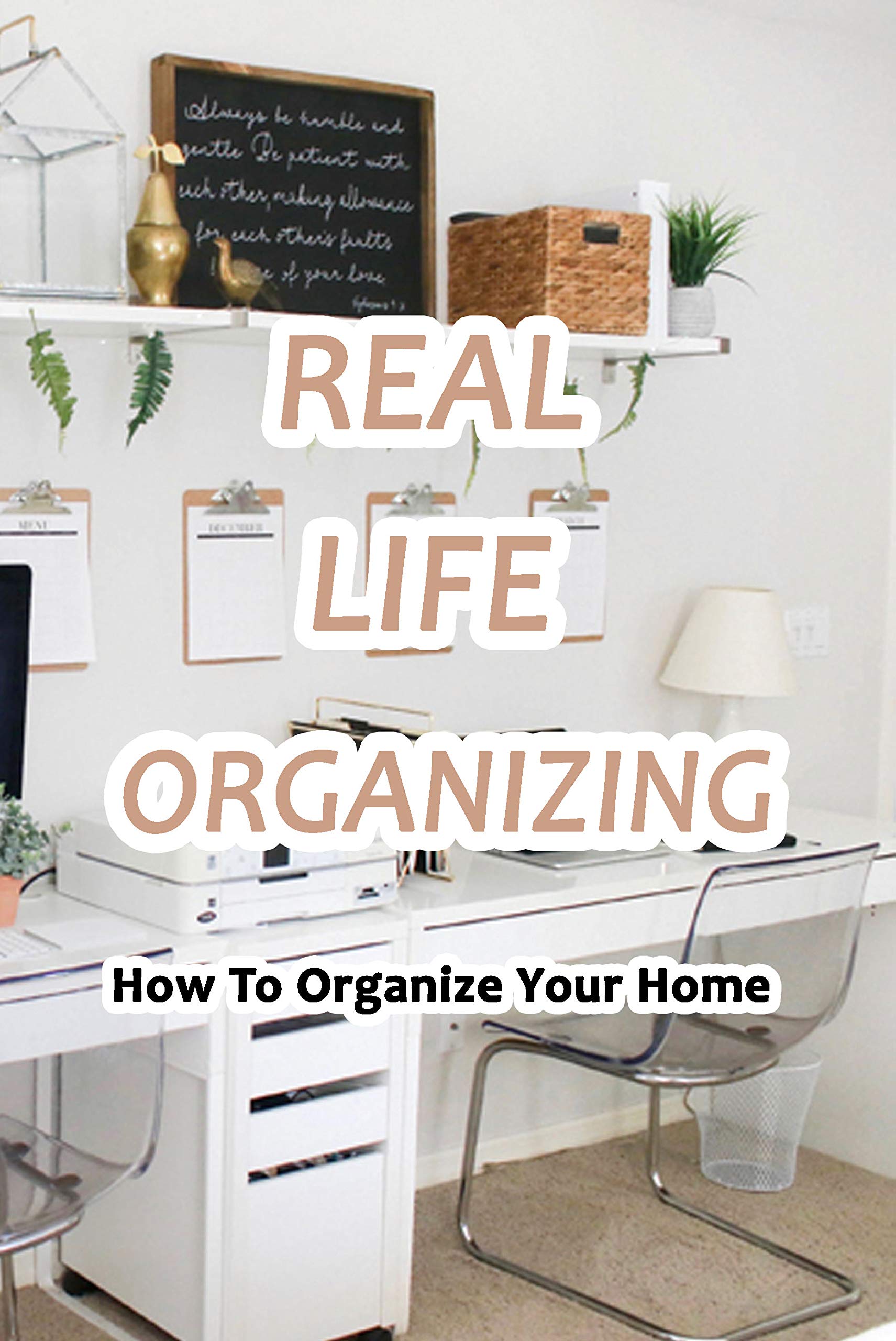 Real Life Organizing How To Organize Your Home Easy Ways to Keep Your