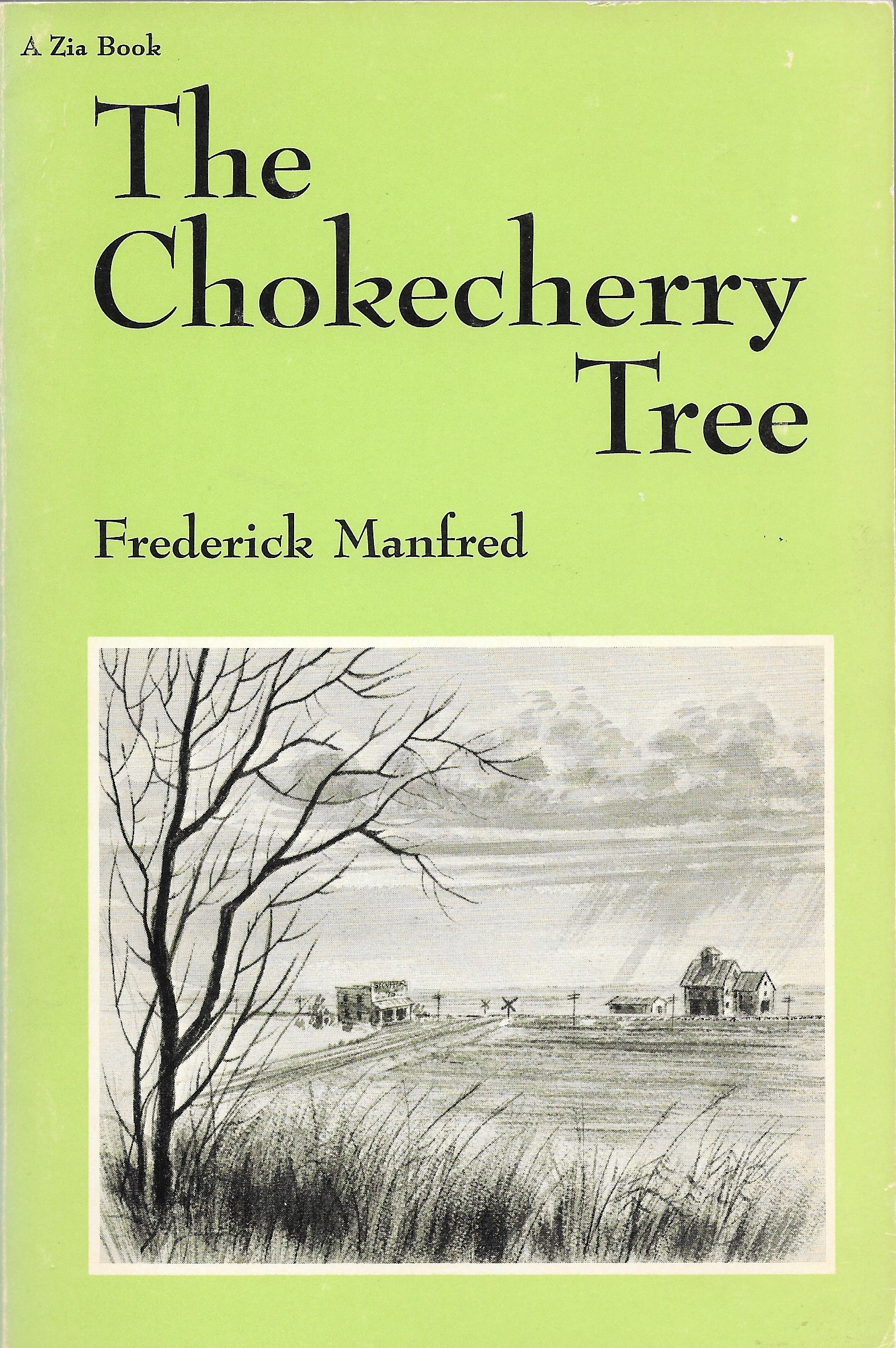 The chokecherry tree (A Zia book) by Frederick Manfred Goodreads