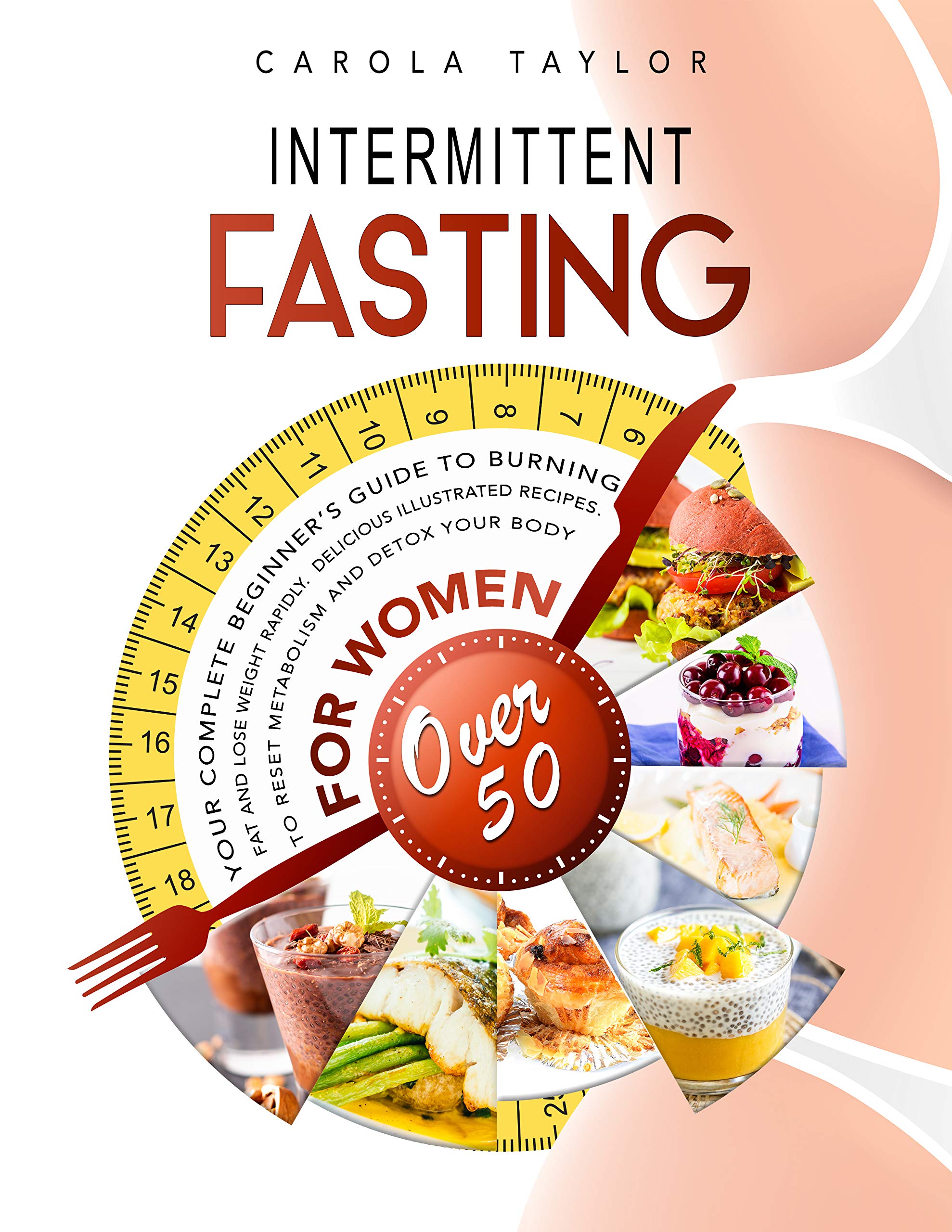 INTERMITTENT FASTING FOR WOMEN OVER 50: Your Complete Beginner’s Guide ...