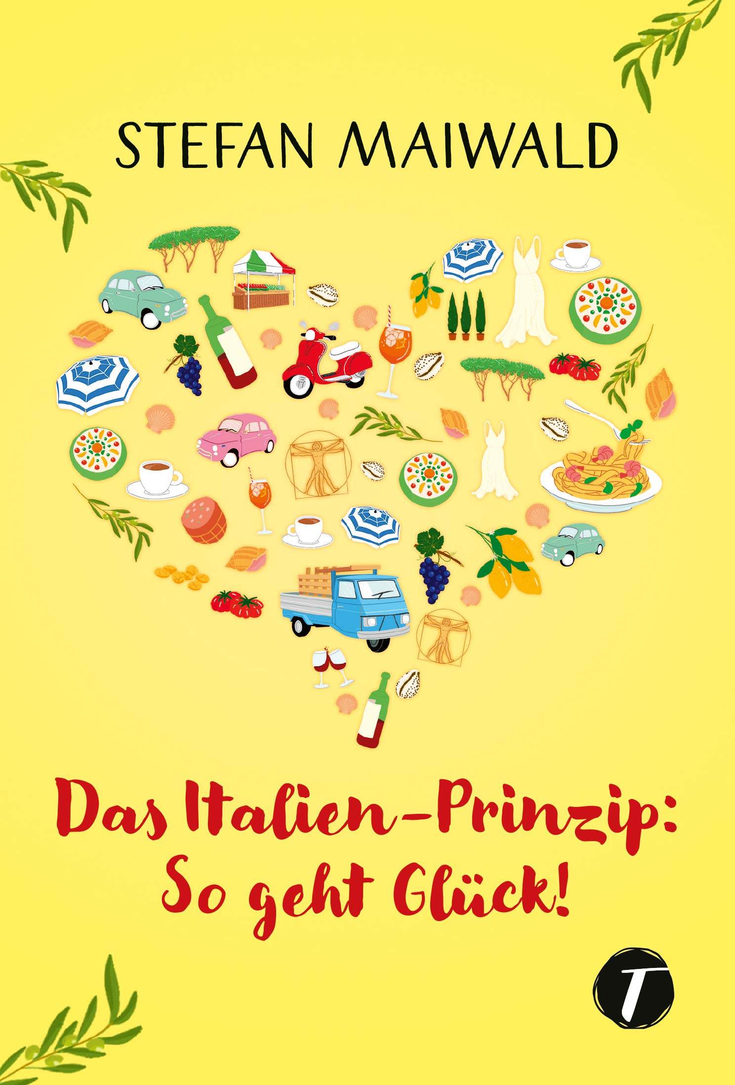 Das Italien-Prinzip: So geht Glück!