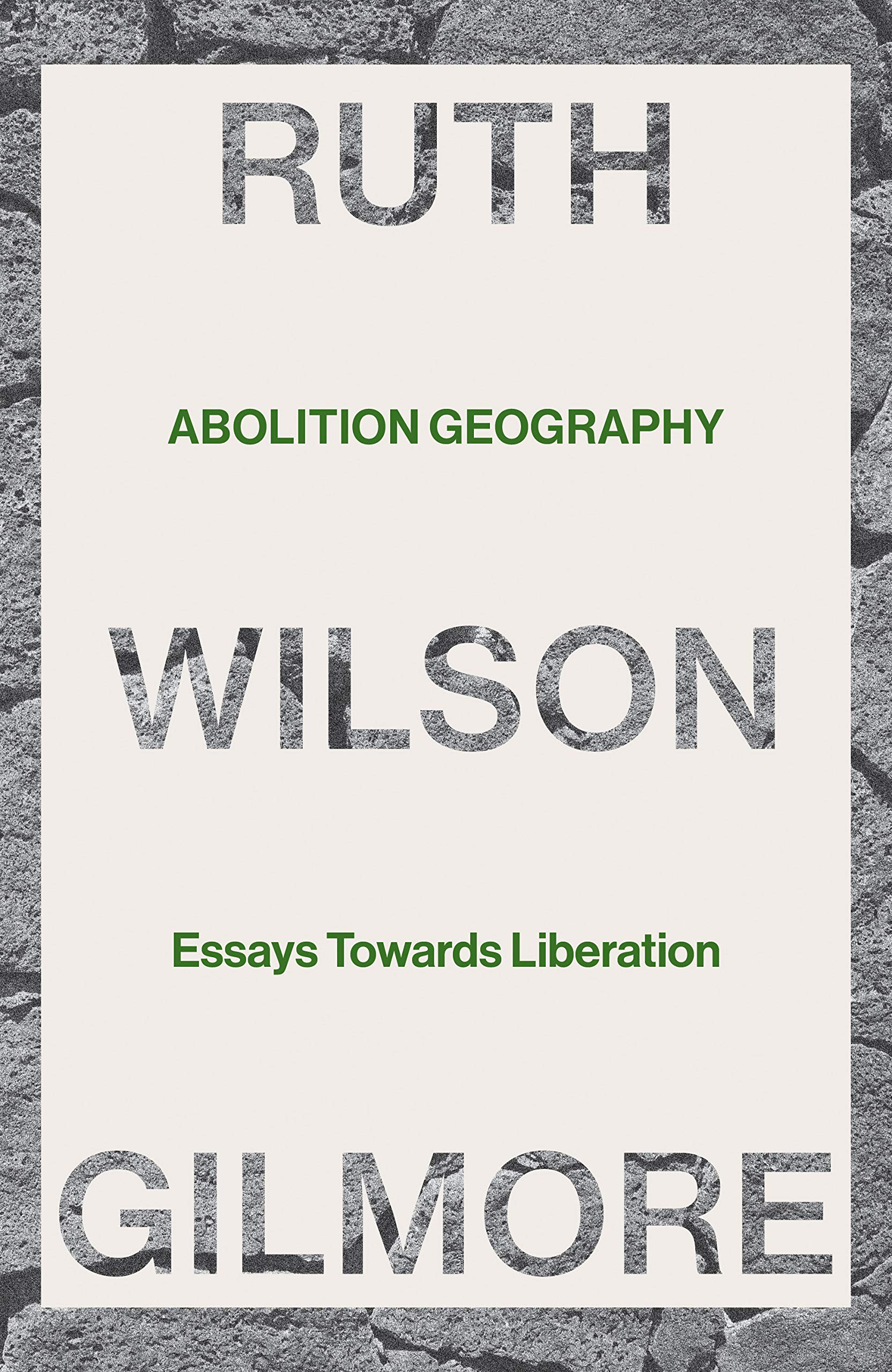 Abolition Geography: Essays Towards Liberation
