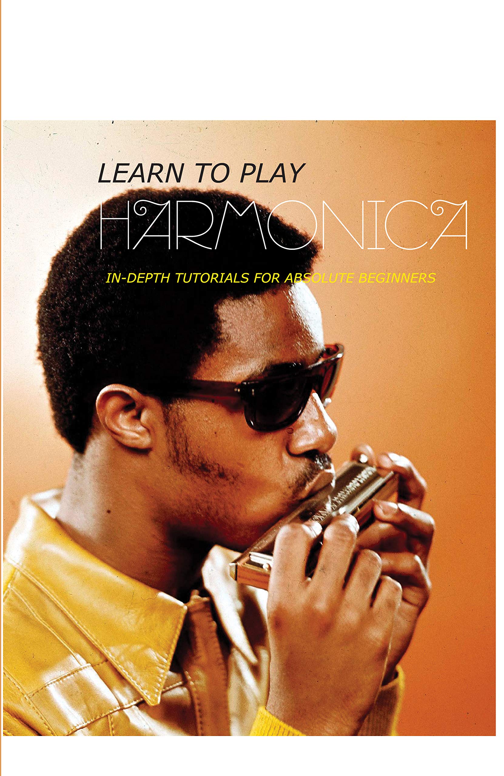 Learn To Play Harmonica InDepth Tutorials For Absolute Beginners How