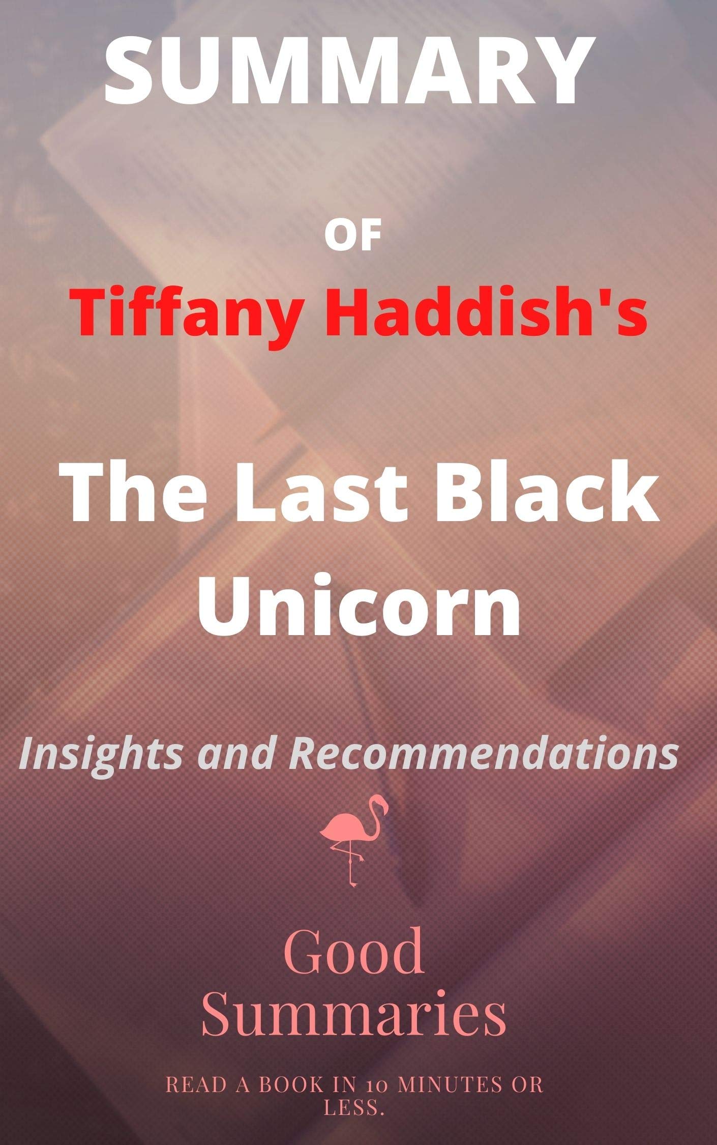 Summary of Tiffany Haddish's Book The Last Black Unicorn by Good