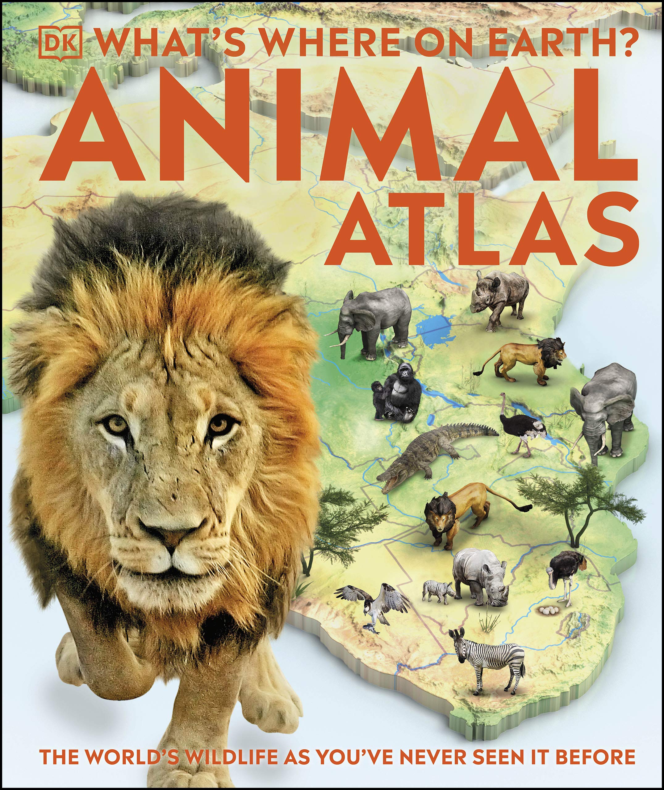 What's Where on Earth? Animal Atlas: The World's Wildlife as You've