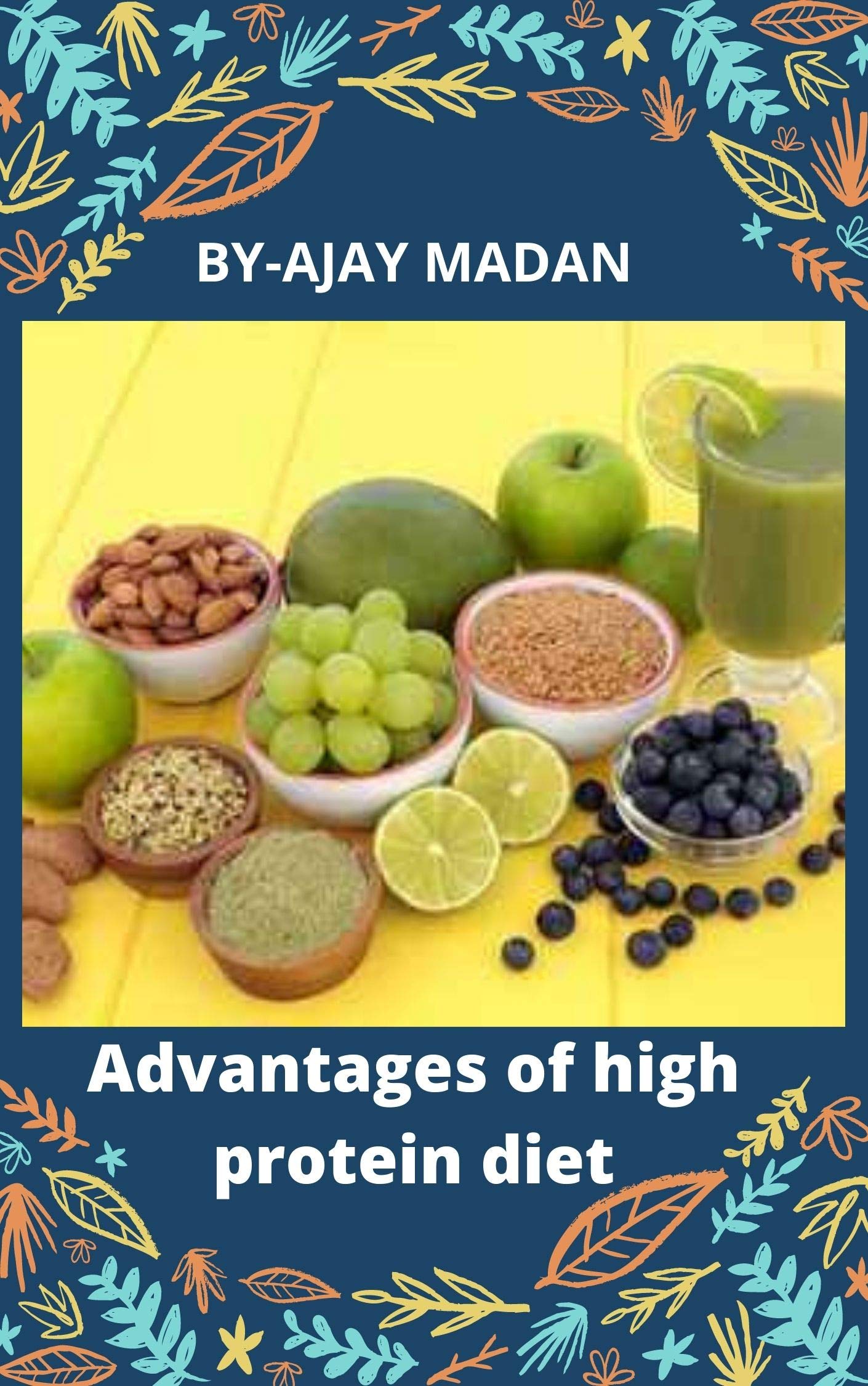 Advantages of high protein diet benefits of a high protein diet by AJAY MADAN Goodreads