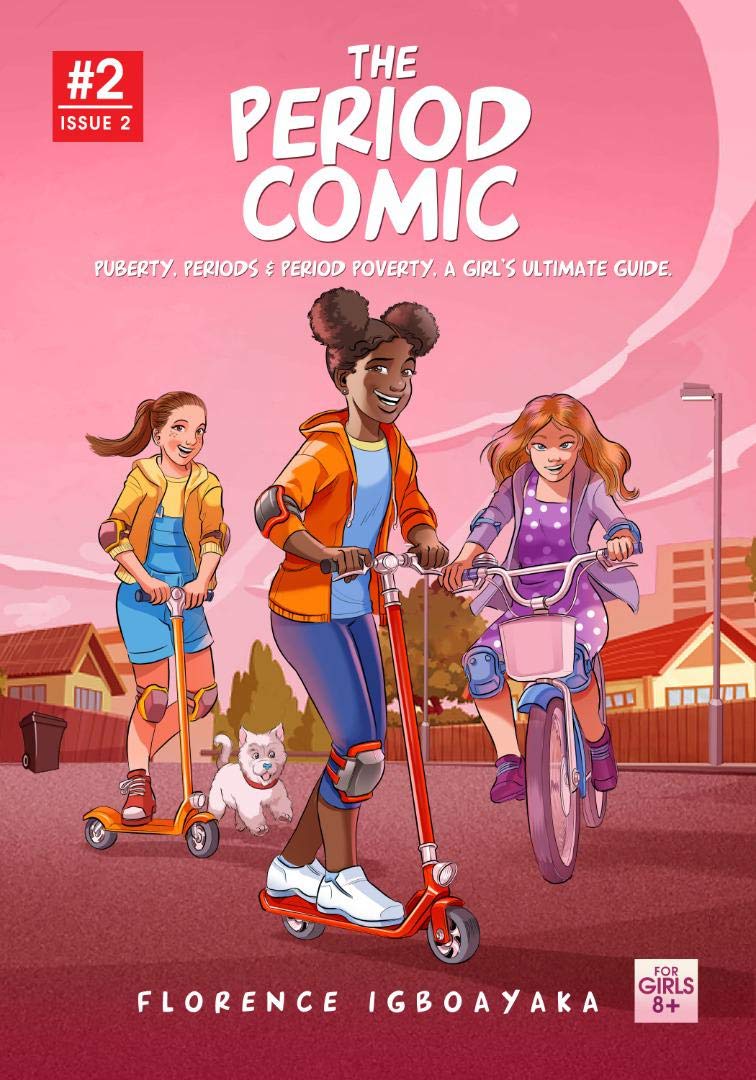 The Period Comic- Issue 2: Puberty, Periods, & Period Poverty, A Girl's Ultimate Guide. From Age 9 to 14