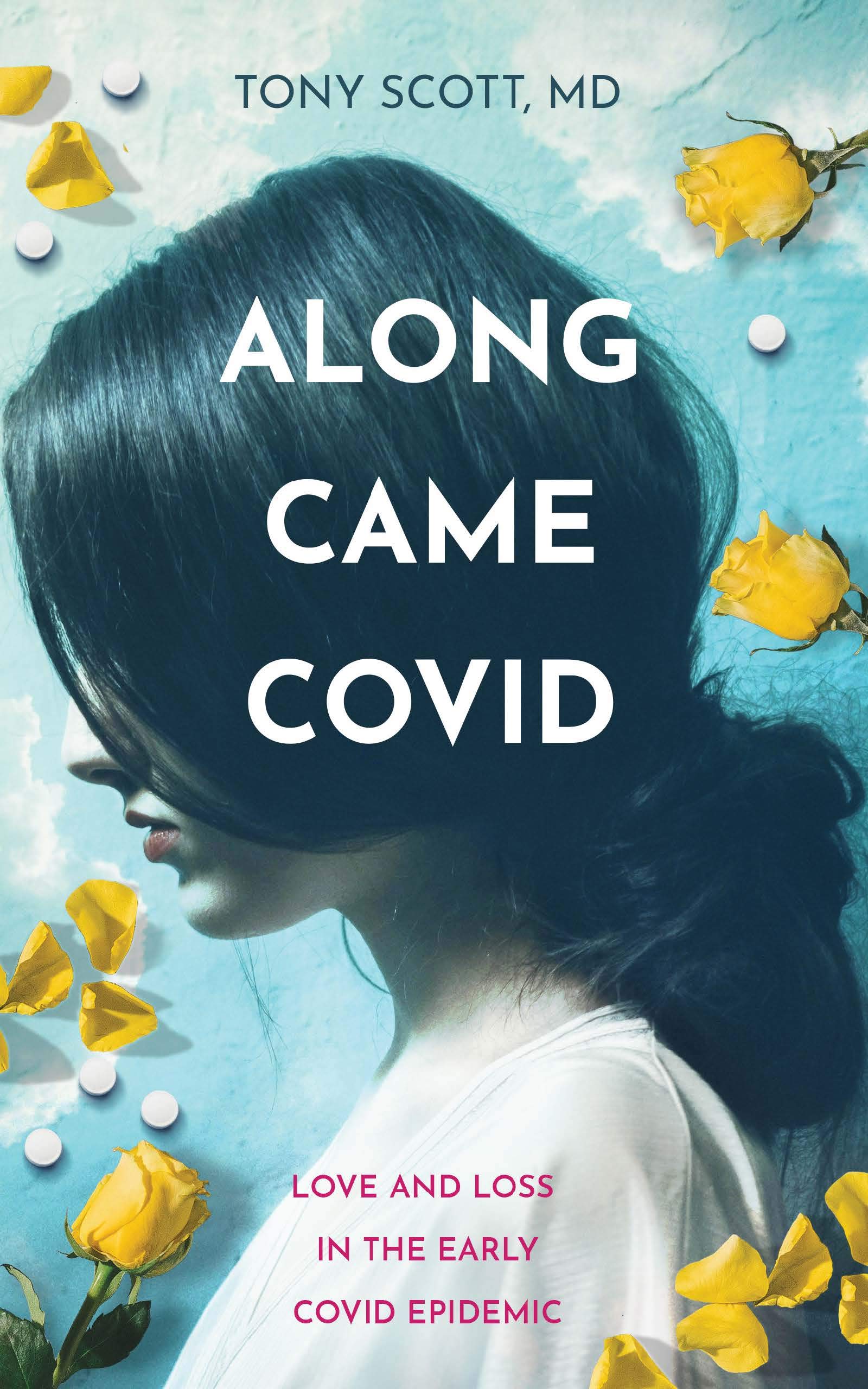 Along Came COVID: Love and loss in the 2020 pandemic by Tony Scott ...