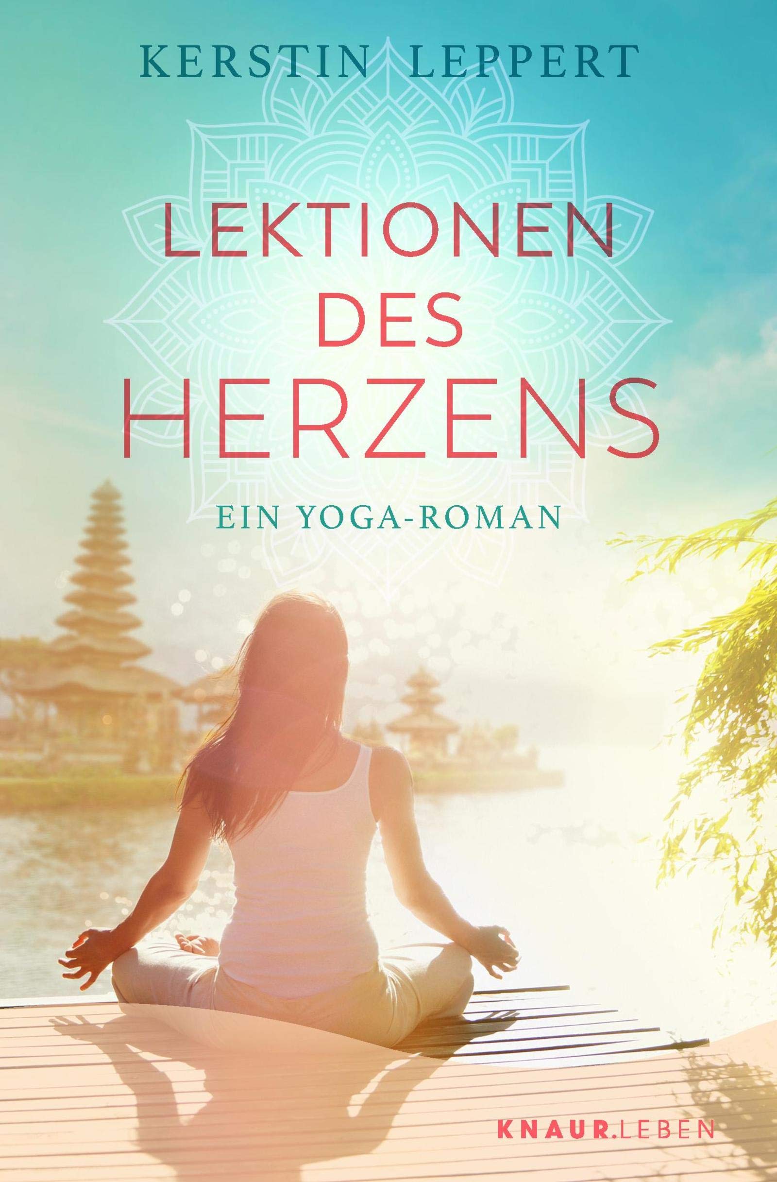 Lektionen des Herzens Ein YogaRoman by Kerstin Leppert Goodreads