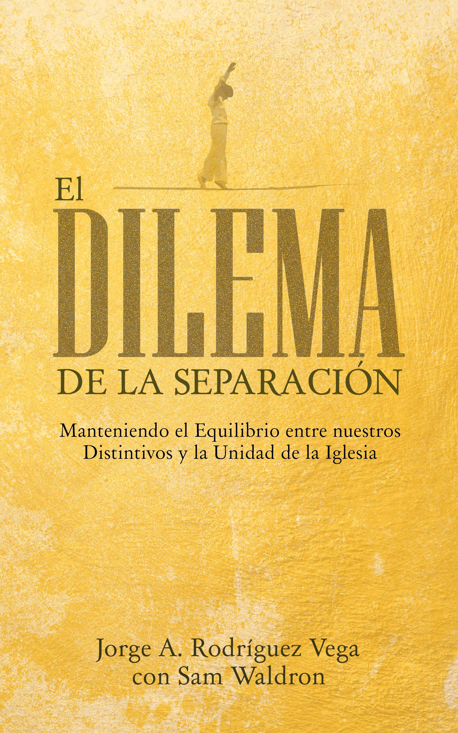 El Dilema de la Separación: Manteniendo el equilibrio entre nuestros distintivos y la unidad de la Iglesia