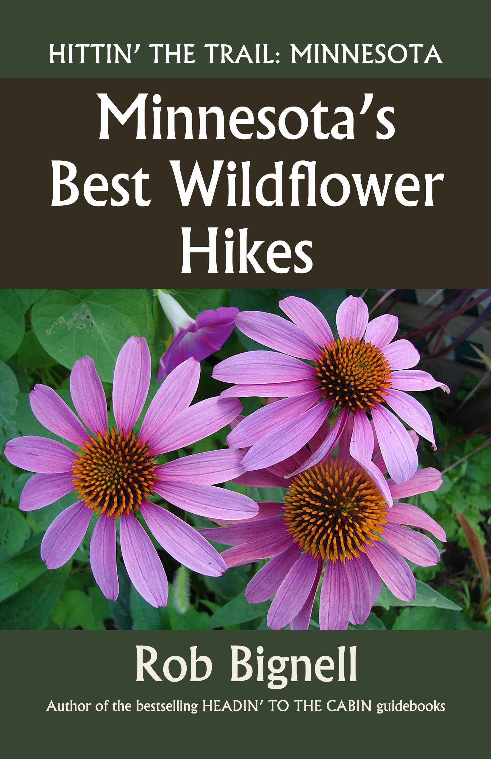 Minnesota's Best Wildflower Hikes by Rob Bignell Goodreads