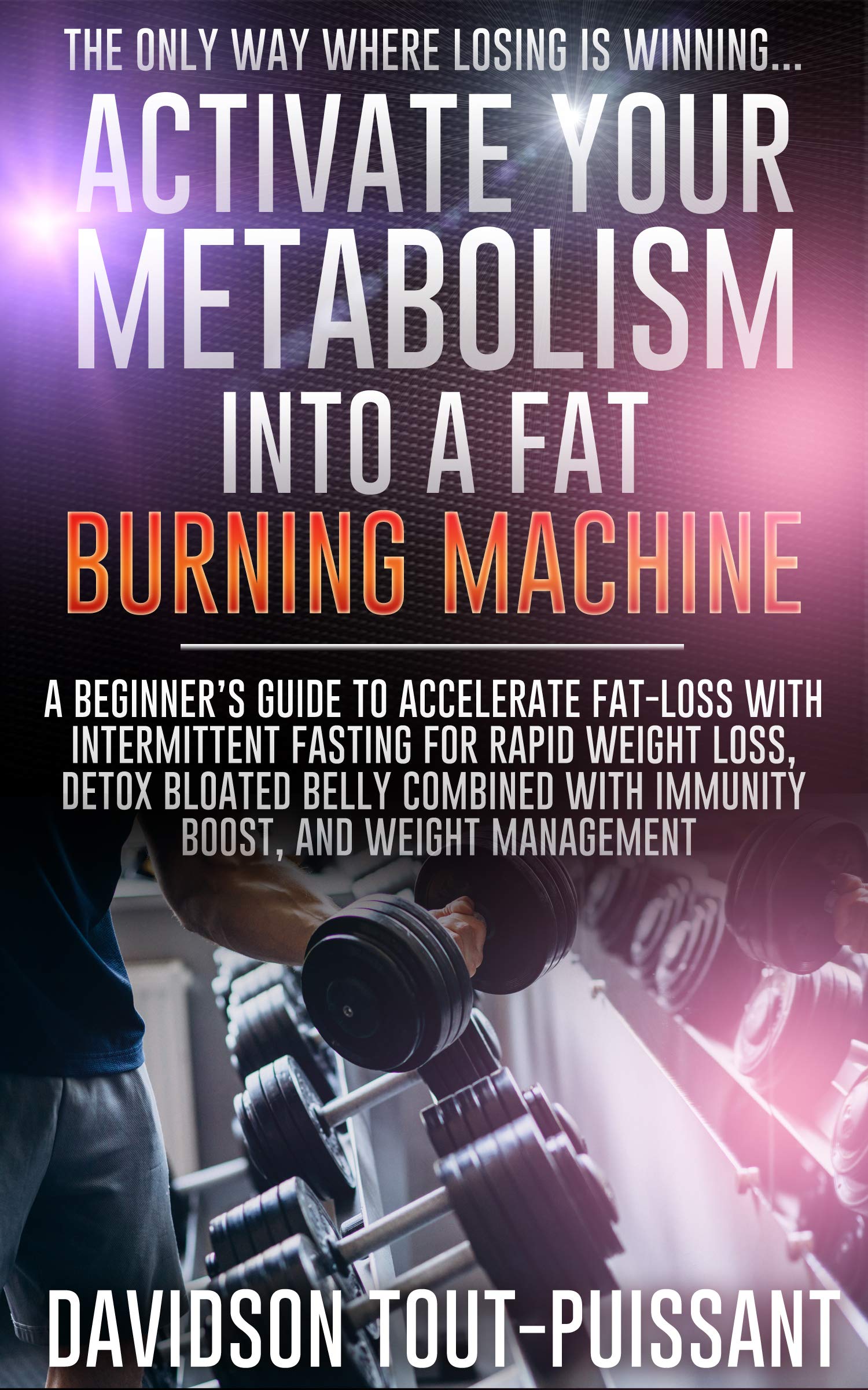 ACTIVE YOUR METABOLISM INTO A FAT BURNING MACHINE GUIDE TO ACCELERATE