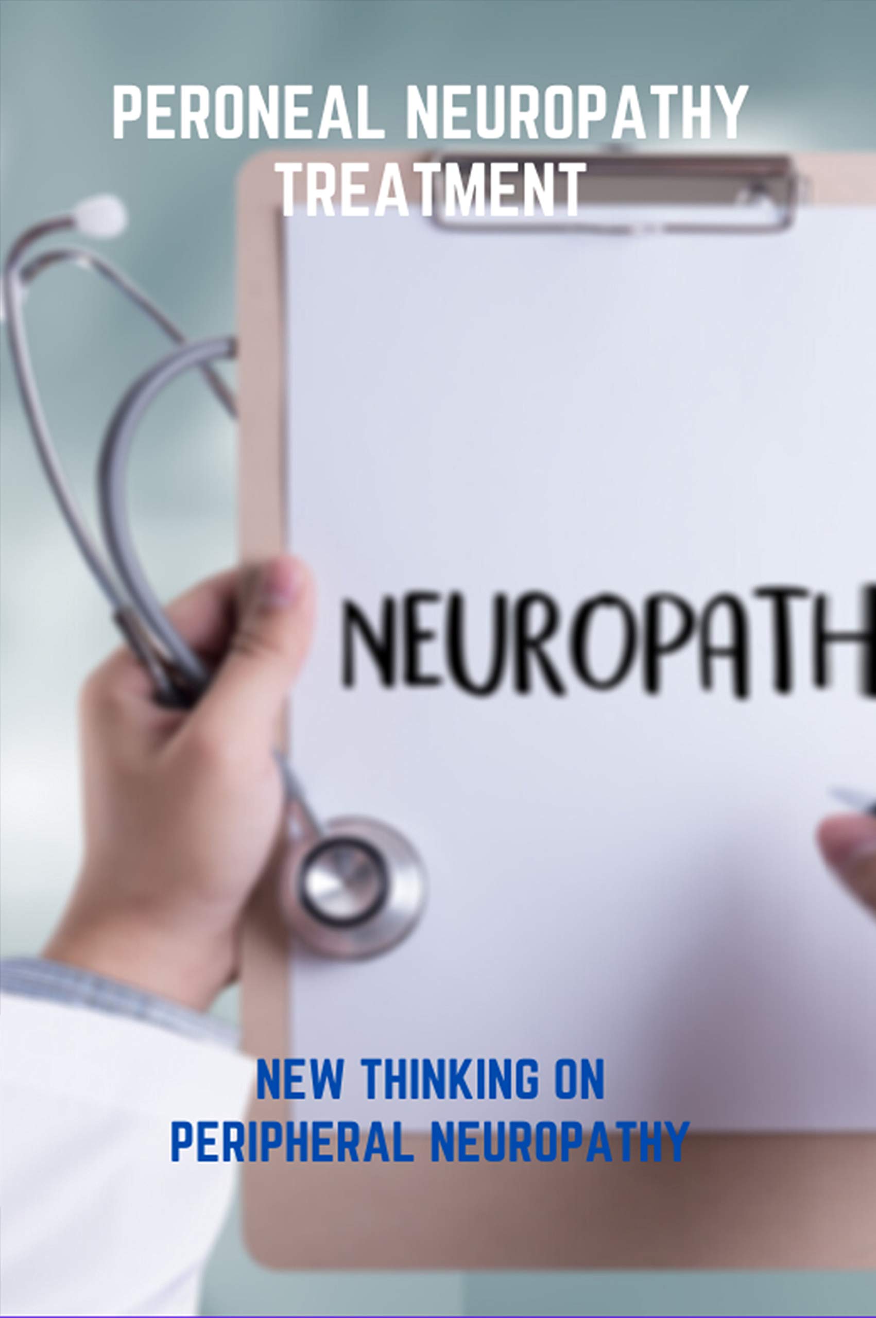 Peroneal Neuropathy Treatment New Thinking On Peripheral Neuropathy