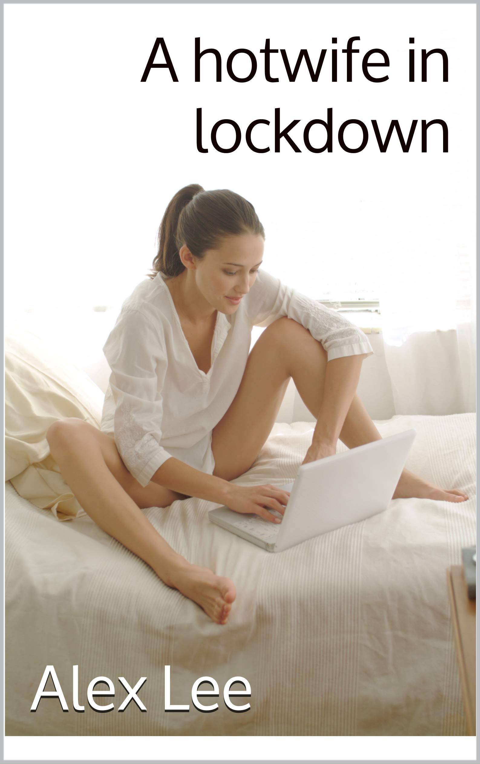 A Hotwife in Lockdown
