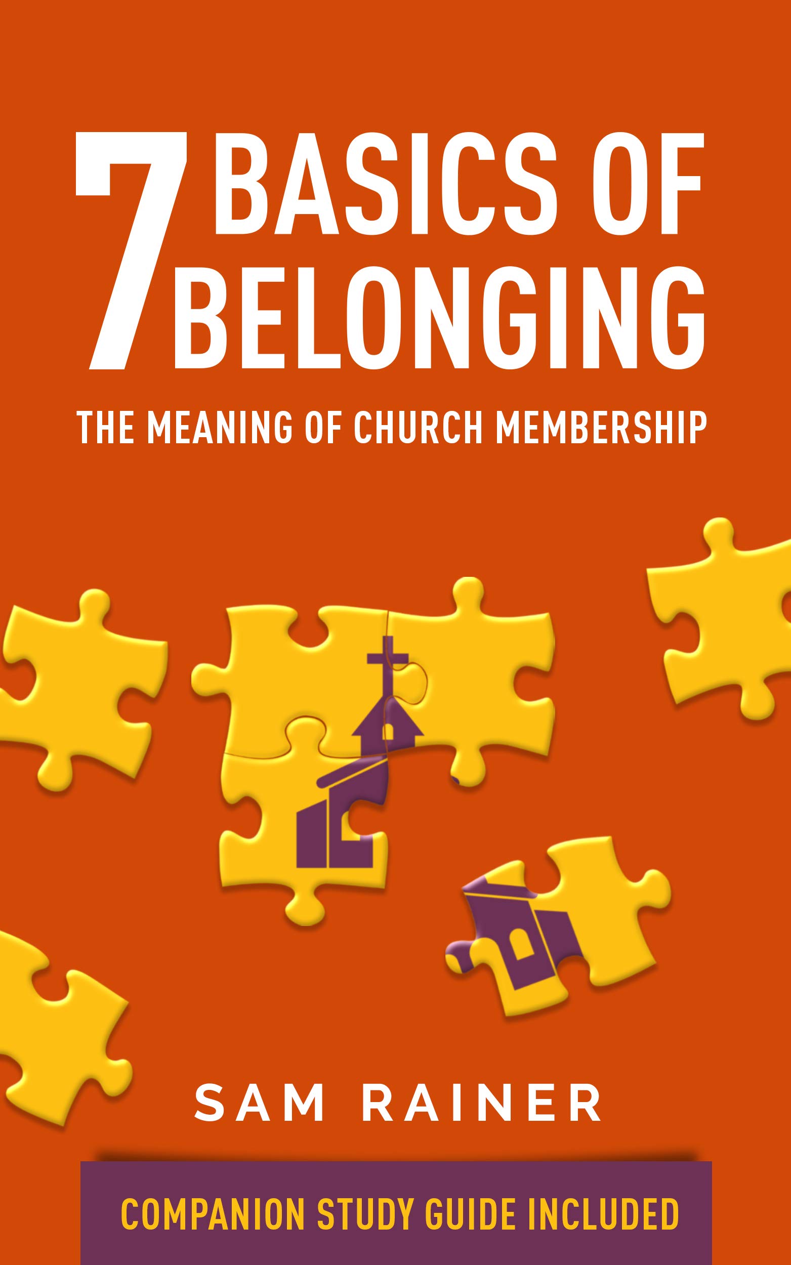 7 Basics of Belonging: The Meaning of Church Membership