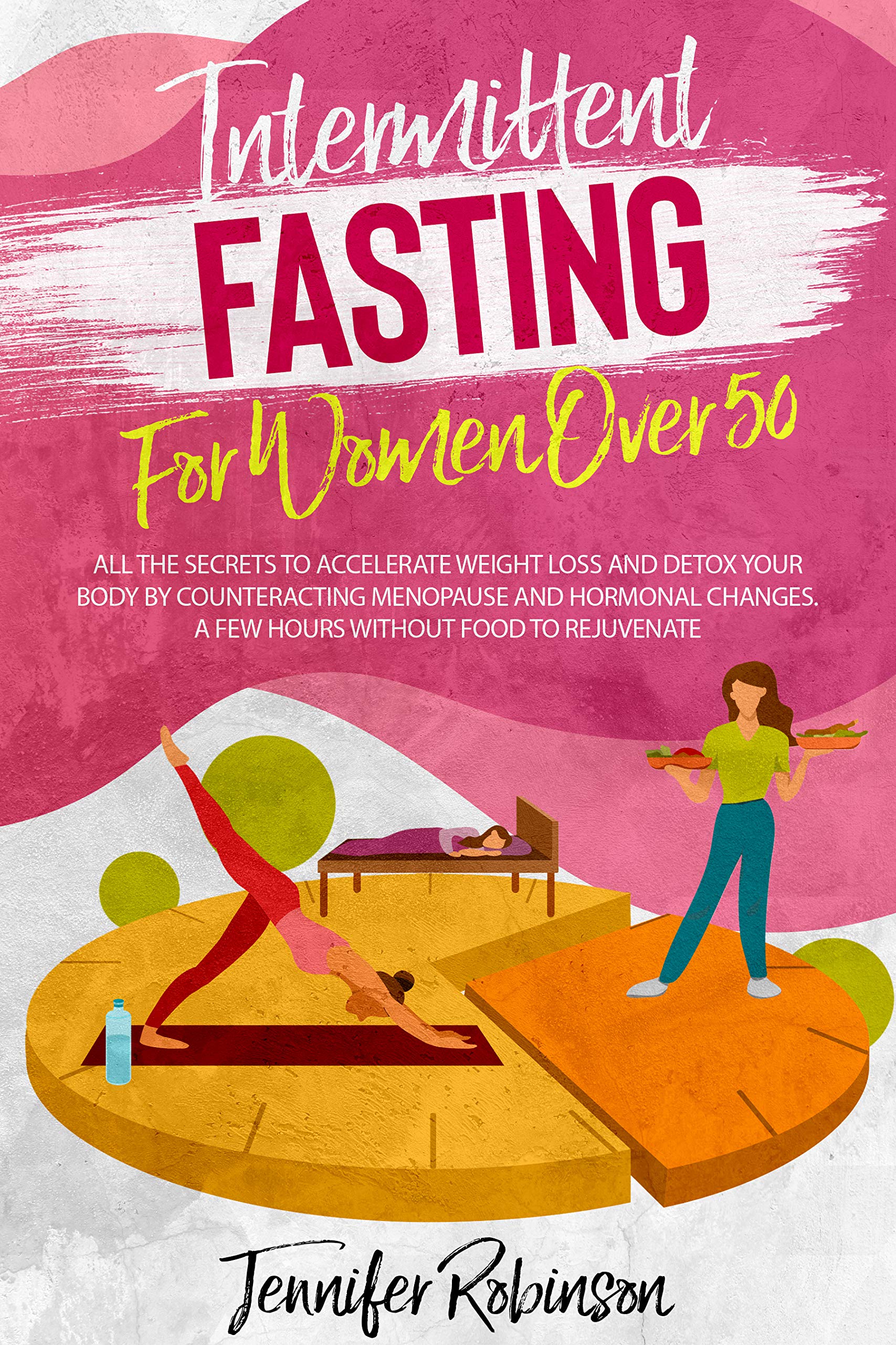 Intermittent Fasting for Women Over 50: All the Secrets To Accelerate ...