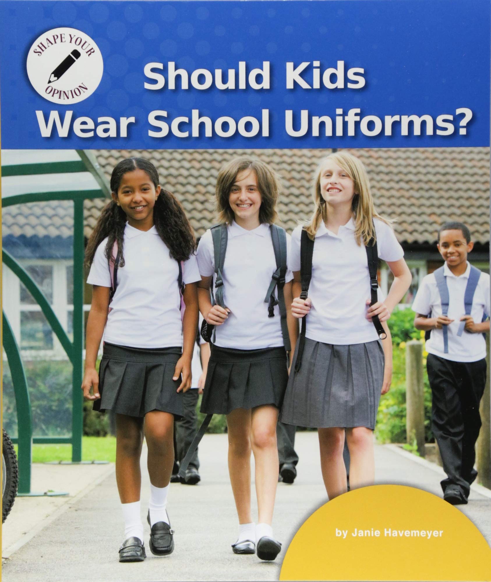 Should Kids Wear School Uniforms? by Janie Havemeyer Goodreads
