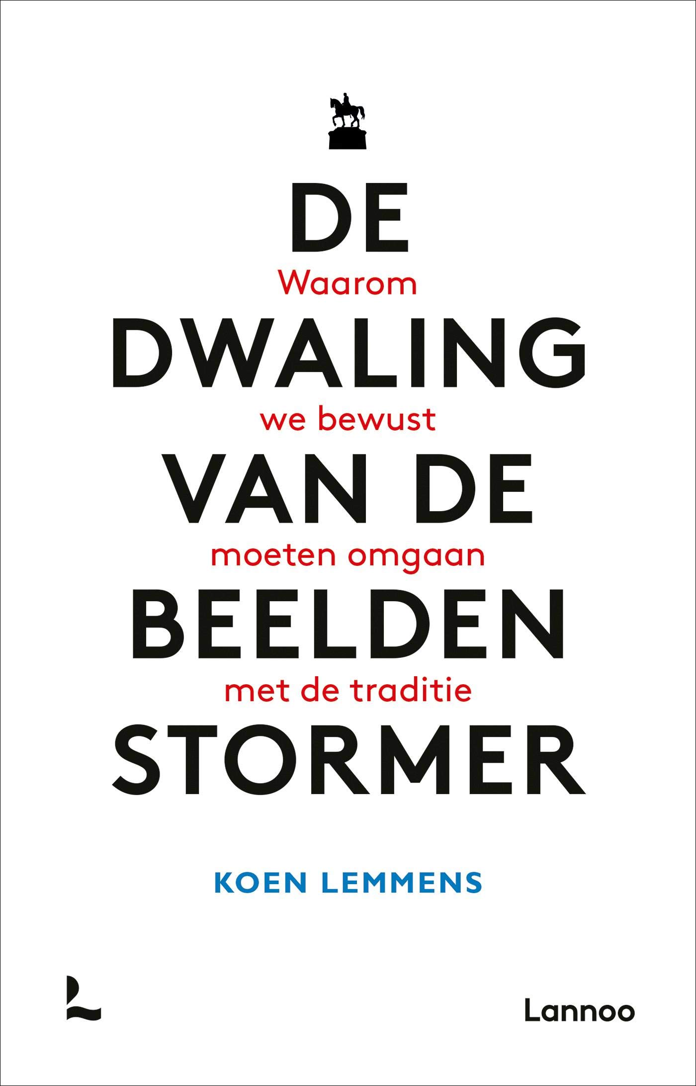 De dwaling van de beeldenstormer: Waarom we bewust moeten omgaan met de traditie