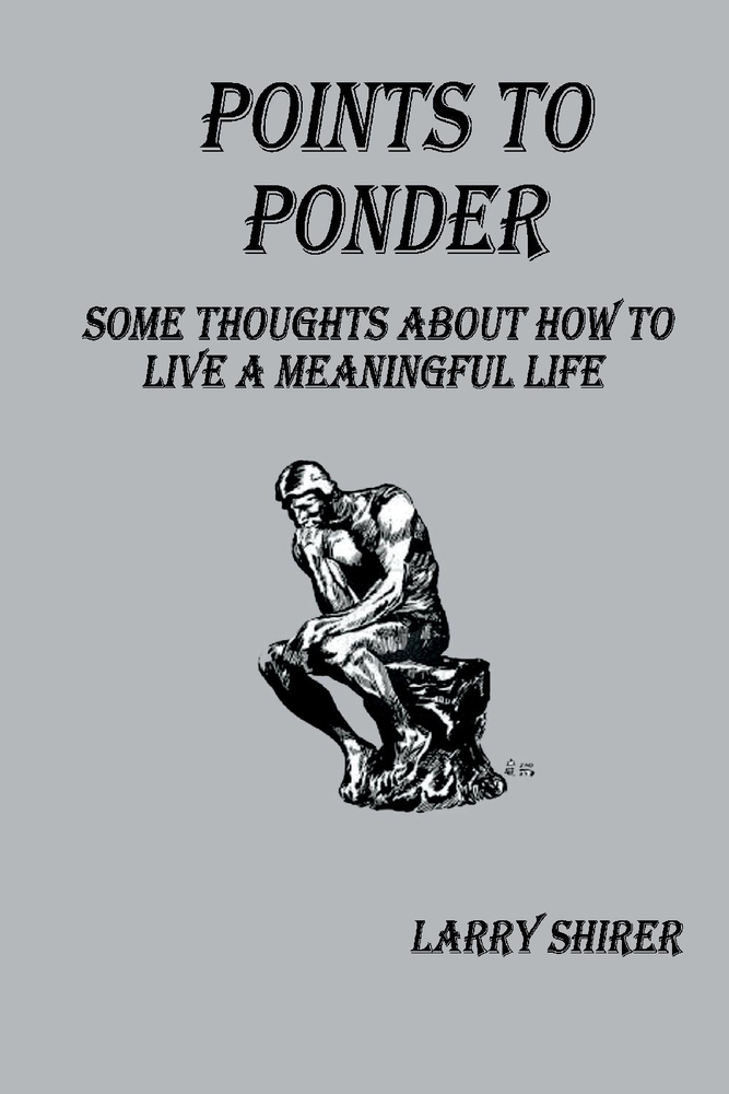 points-to-ponder-some-thoughts-about-how-to-live-a-meaningful-life-by
