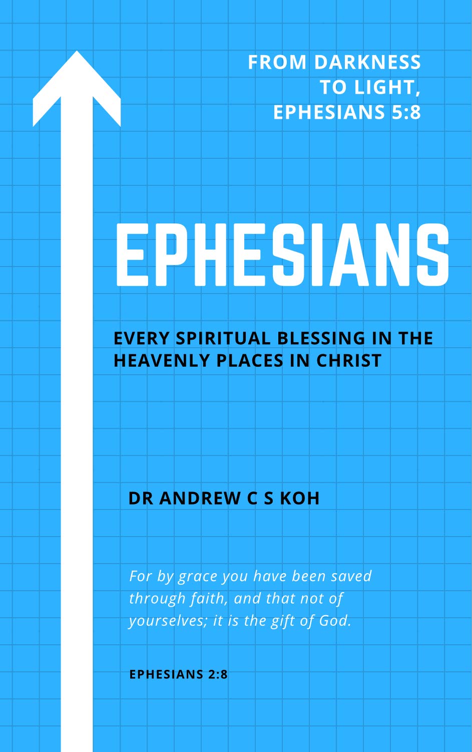 Ephesians: Every Spiritual Blessing in the Heavenly Places in Christ