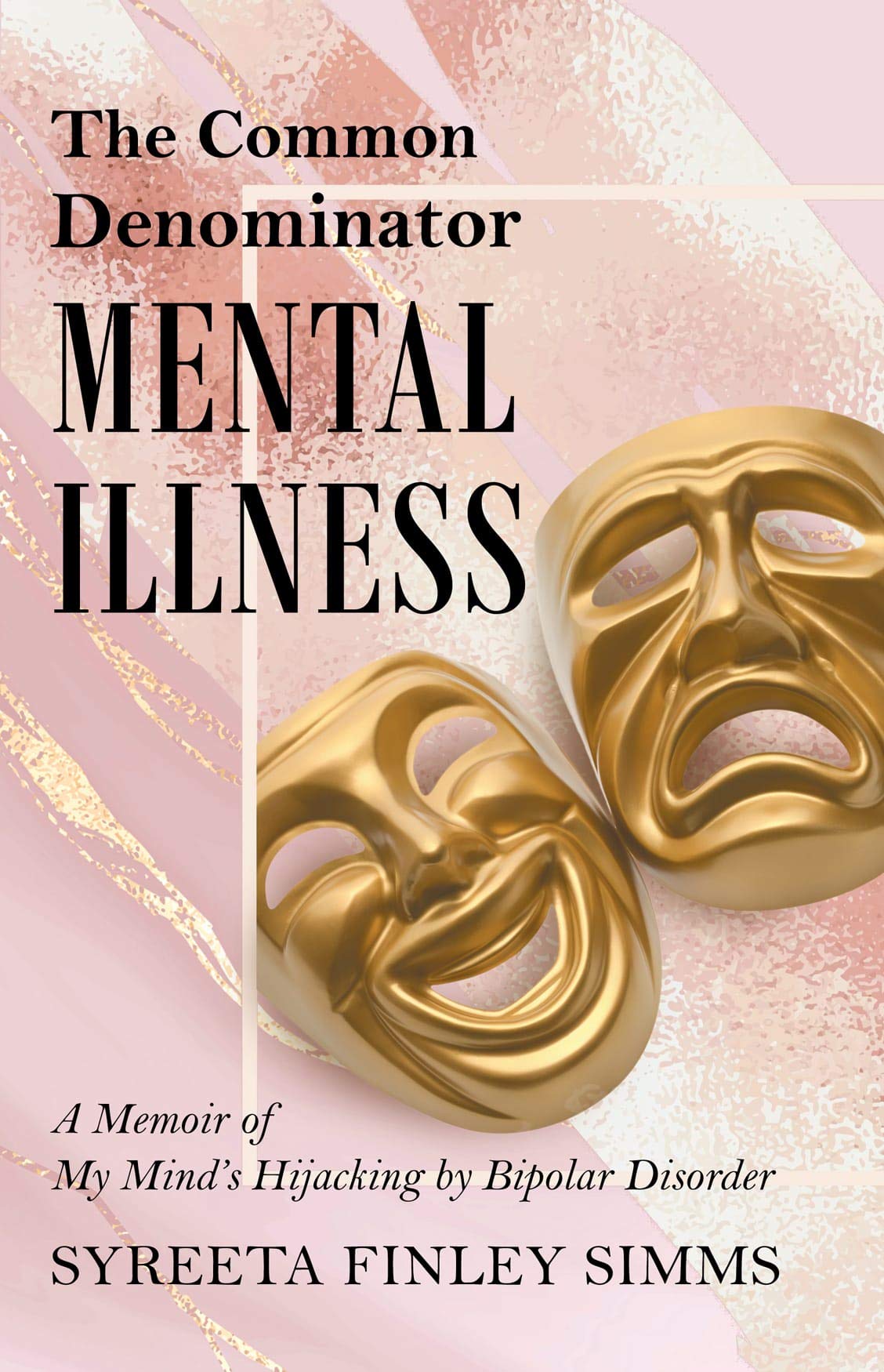 The Common Denominator Mental Illness A Memoir of My Mind's