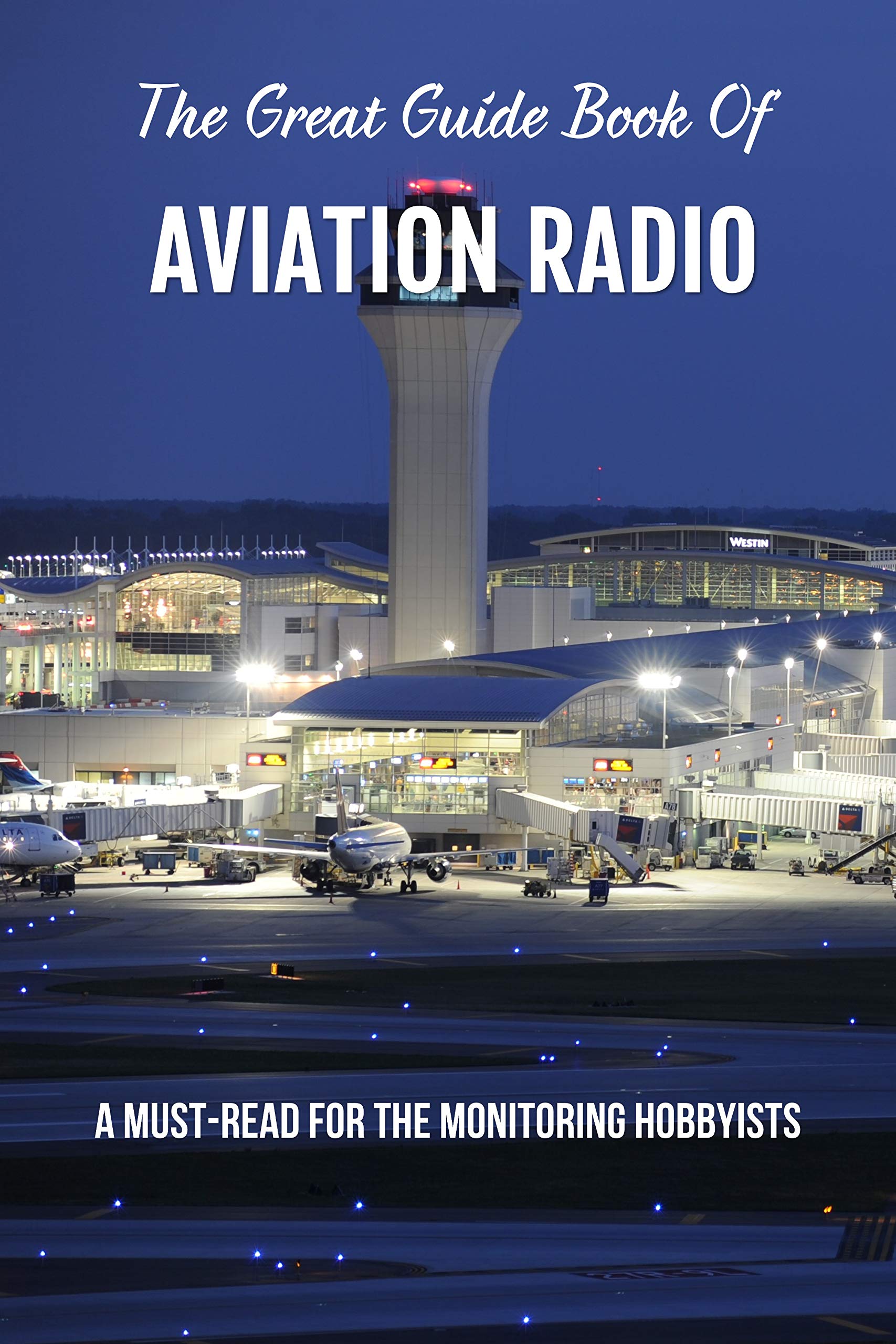 The Great Guide Book Of Aviation Radio A MustRead For The Monitoring