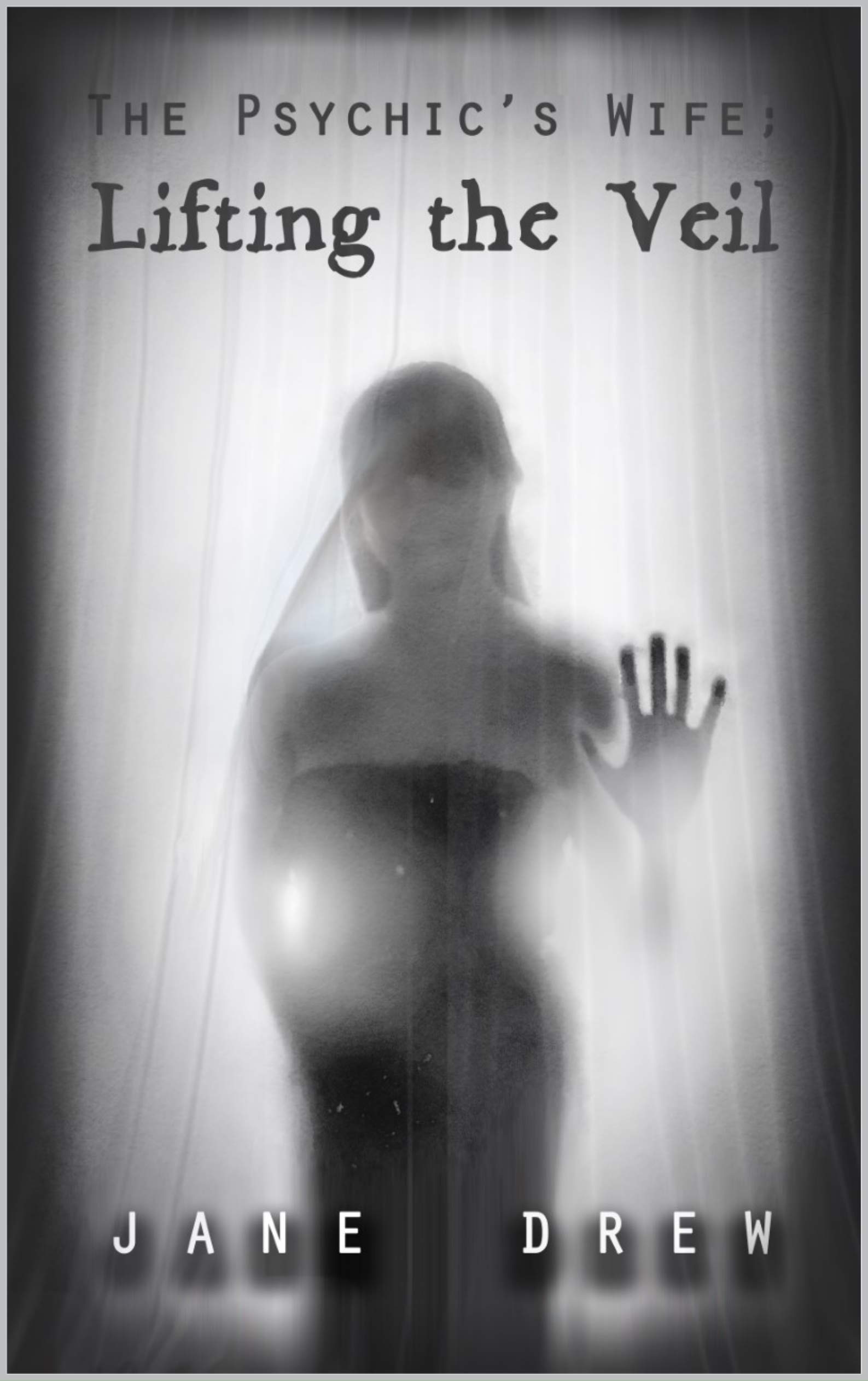 The Psychic's Wife: Lifting the Veil