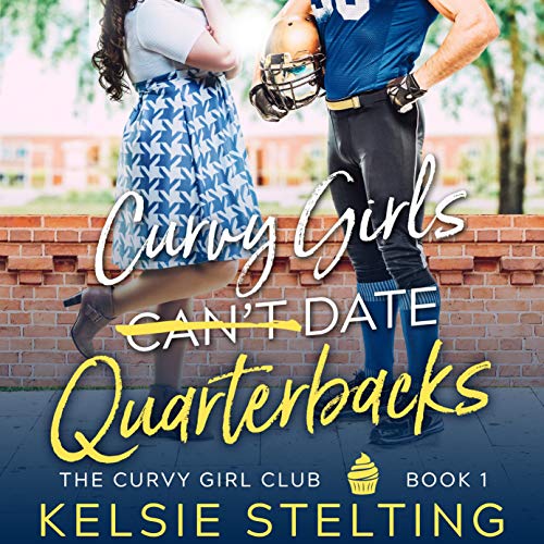 Curvy Girls Can't Date Quarterbacks (The Curvy Girls Club #1)