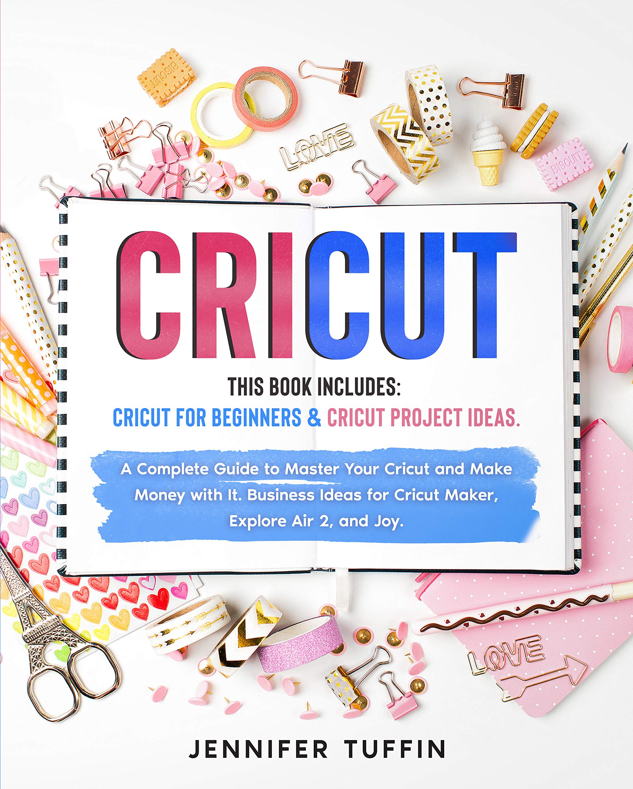 Cricut 2 Books in 1 Cricut for Beginners & Cricut Project Ideas. A