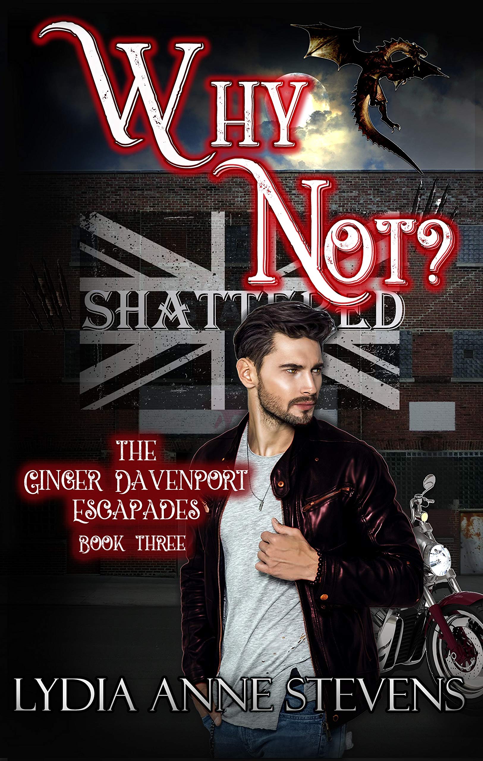 Why Not? The Ginger Davenport Escapades, Book 3 by Lydia Stevens