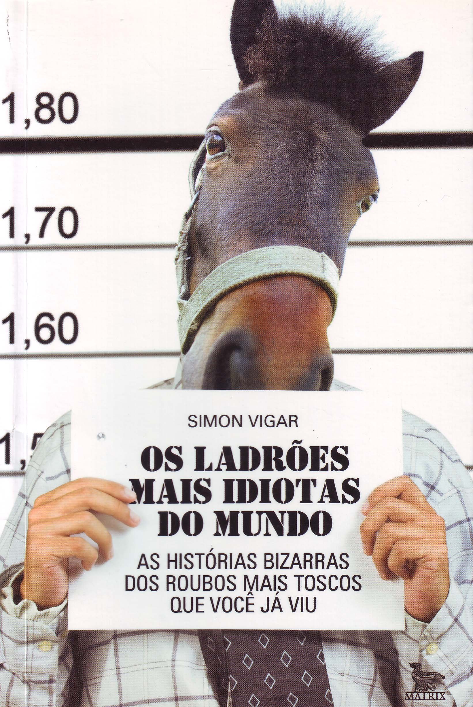 Ladroes Mais Idiotas do Mundo, Os