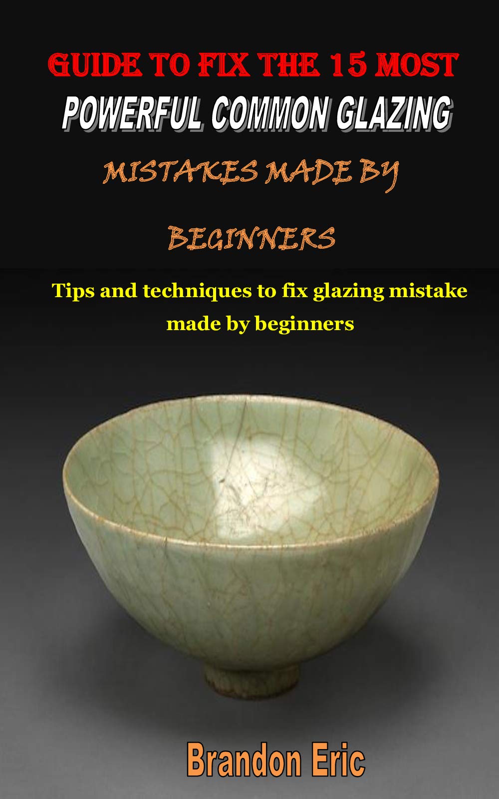 GUIDE TO FIX THE 15 MOST POWERFUL COMMON GLAZING MISTAKES MADE BY