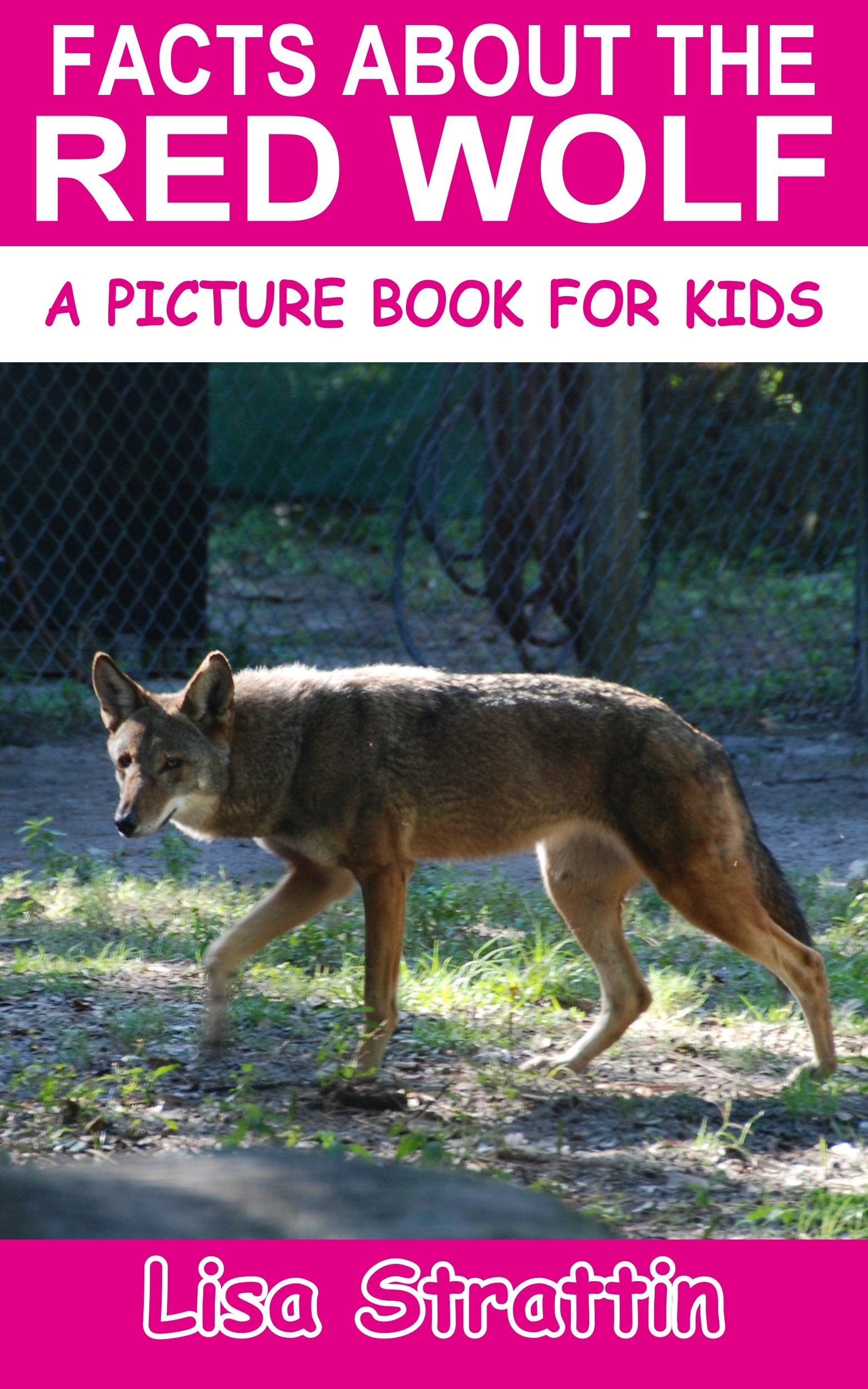 Facts About the Red Wolf by Lisa Strattin Goodreads