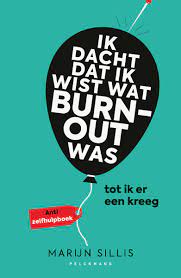 Ik dacht dat ik wist wat burn-out was... tot ik er een kreeg: Anti-zelfhulpboek
