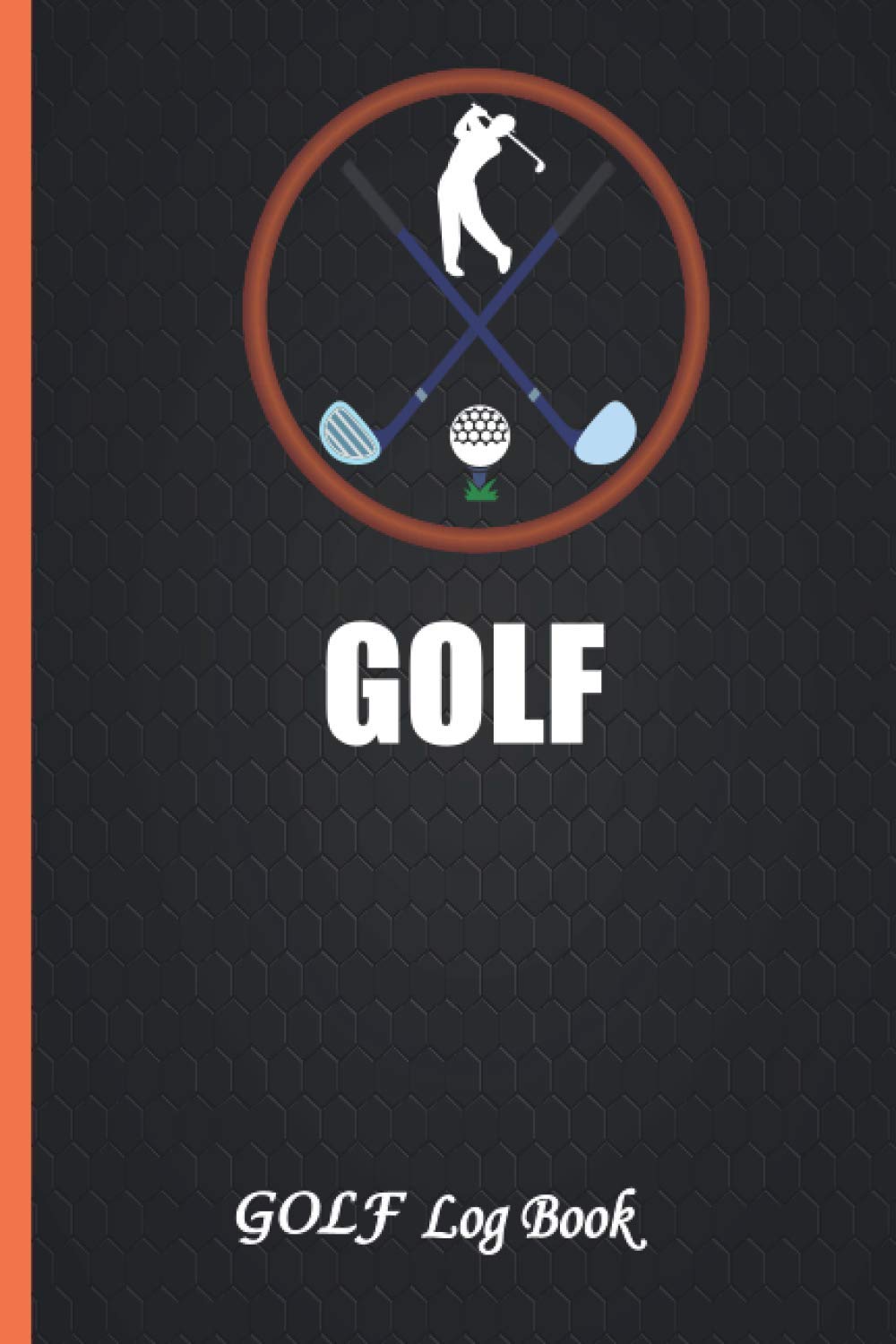 Golf Log Book Golf Score Book, Golf Journal Tracking Your Game, Gifts