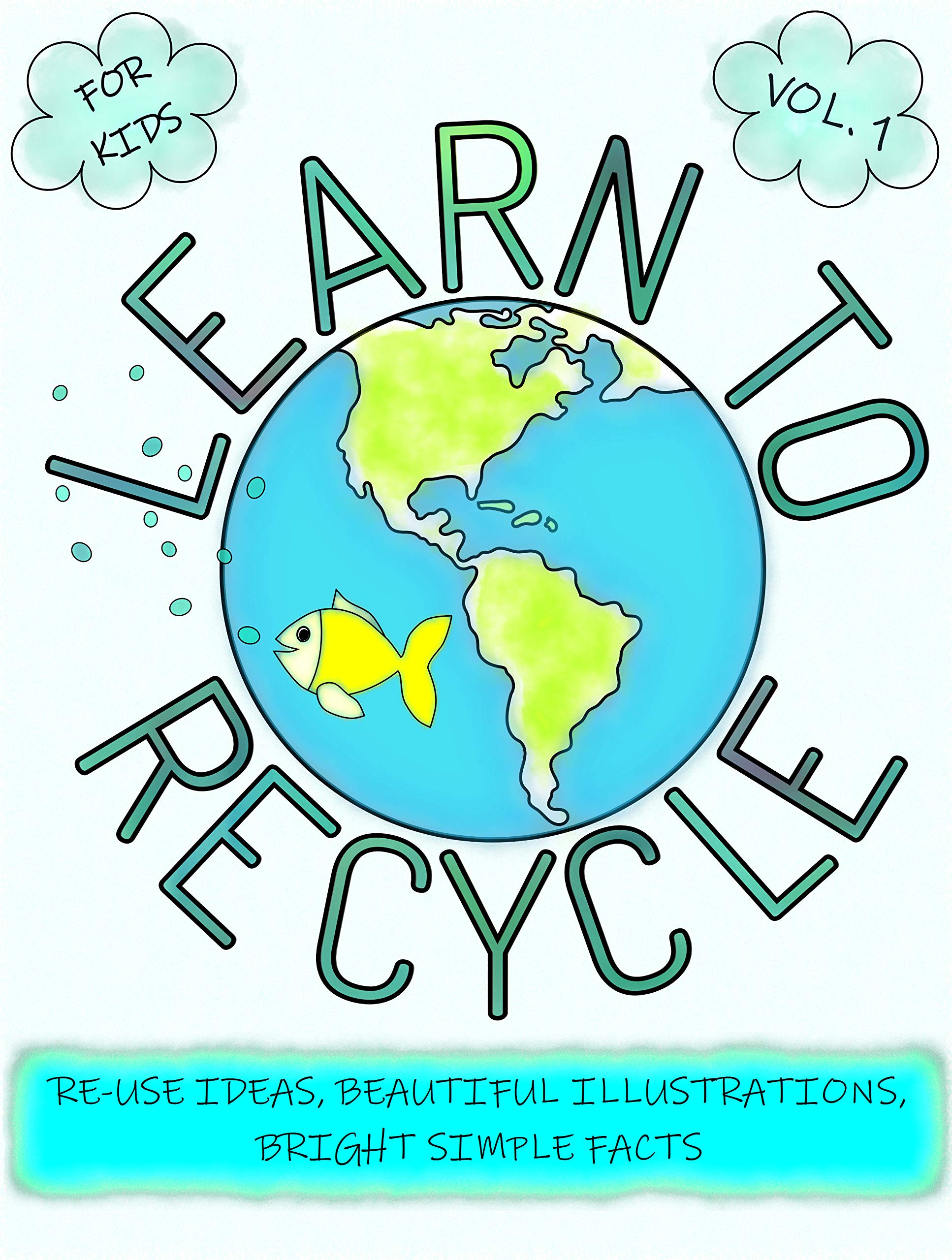 Learn to Recycle Vol. 1 Kids Book about Recycling in Kindle Format