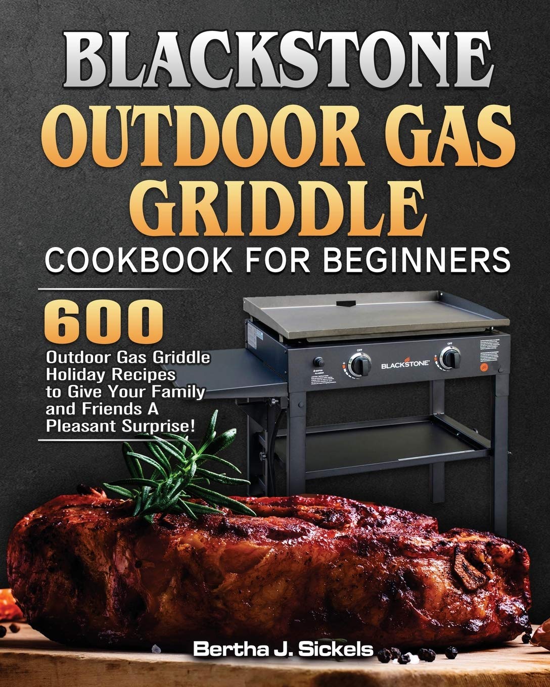 Blackstone Outdoor Gas Griddle Cookbook For Beginners by Bertha J