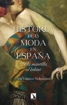 Historia de la moda en España. De la mantilla al bikini. book cover